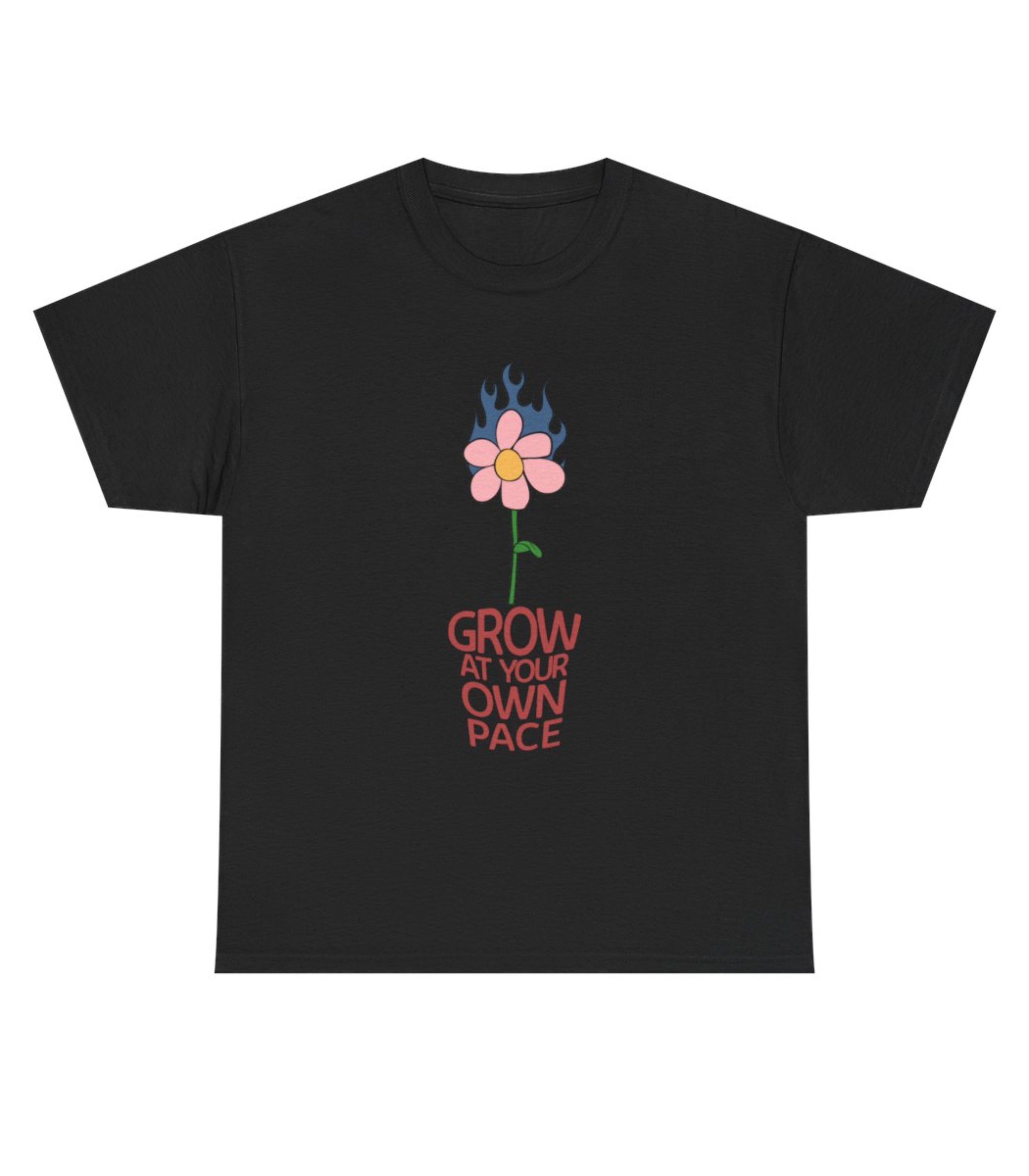 Grow at your own pace T-Shirt