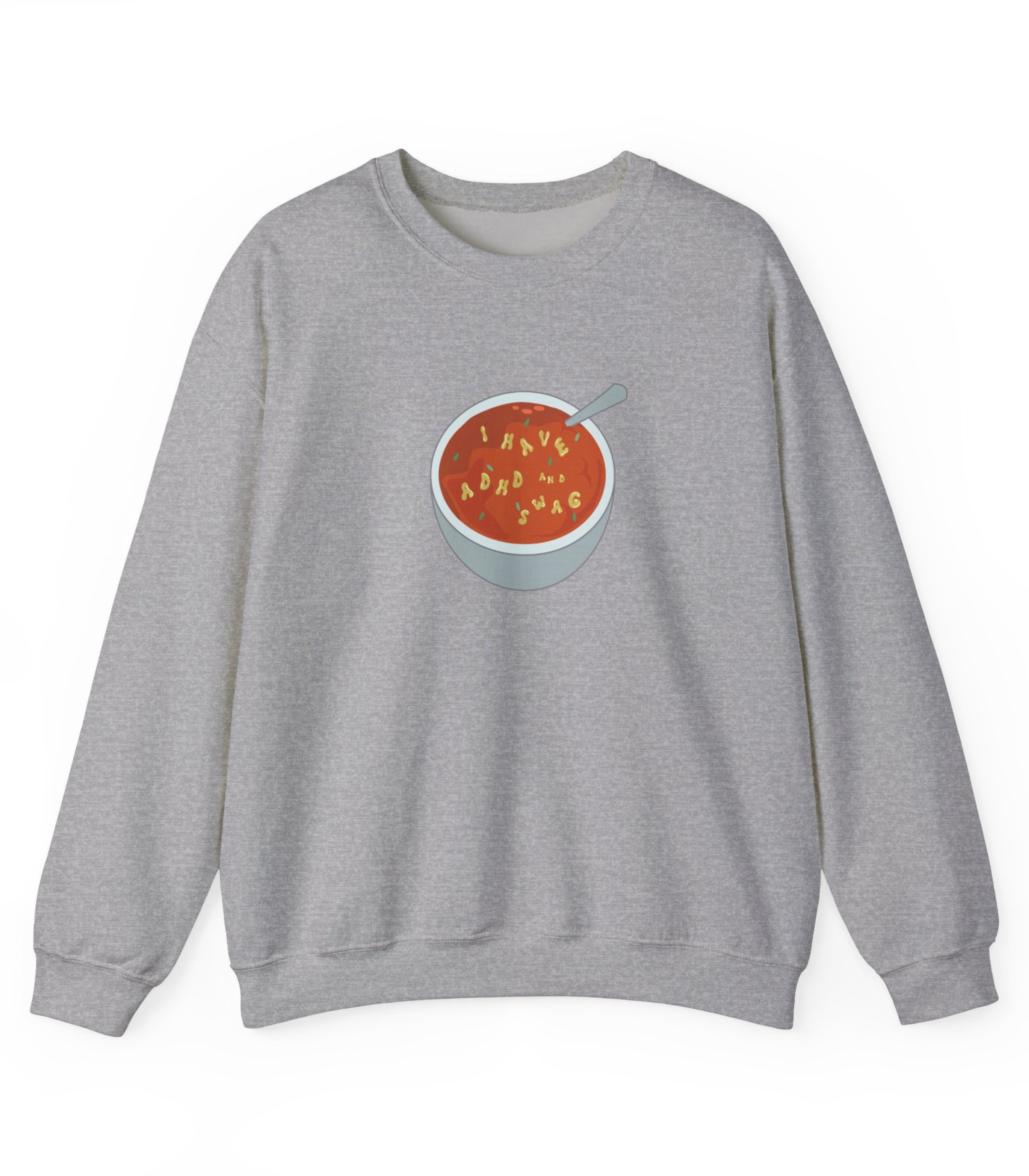 I Have ADHD And Swag Sweatshirt