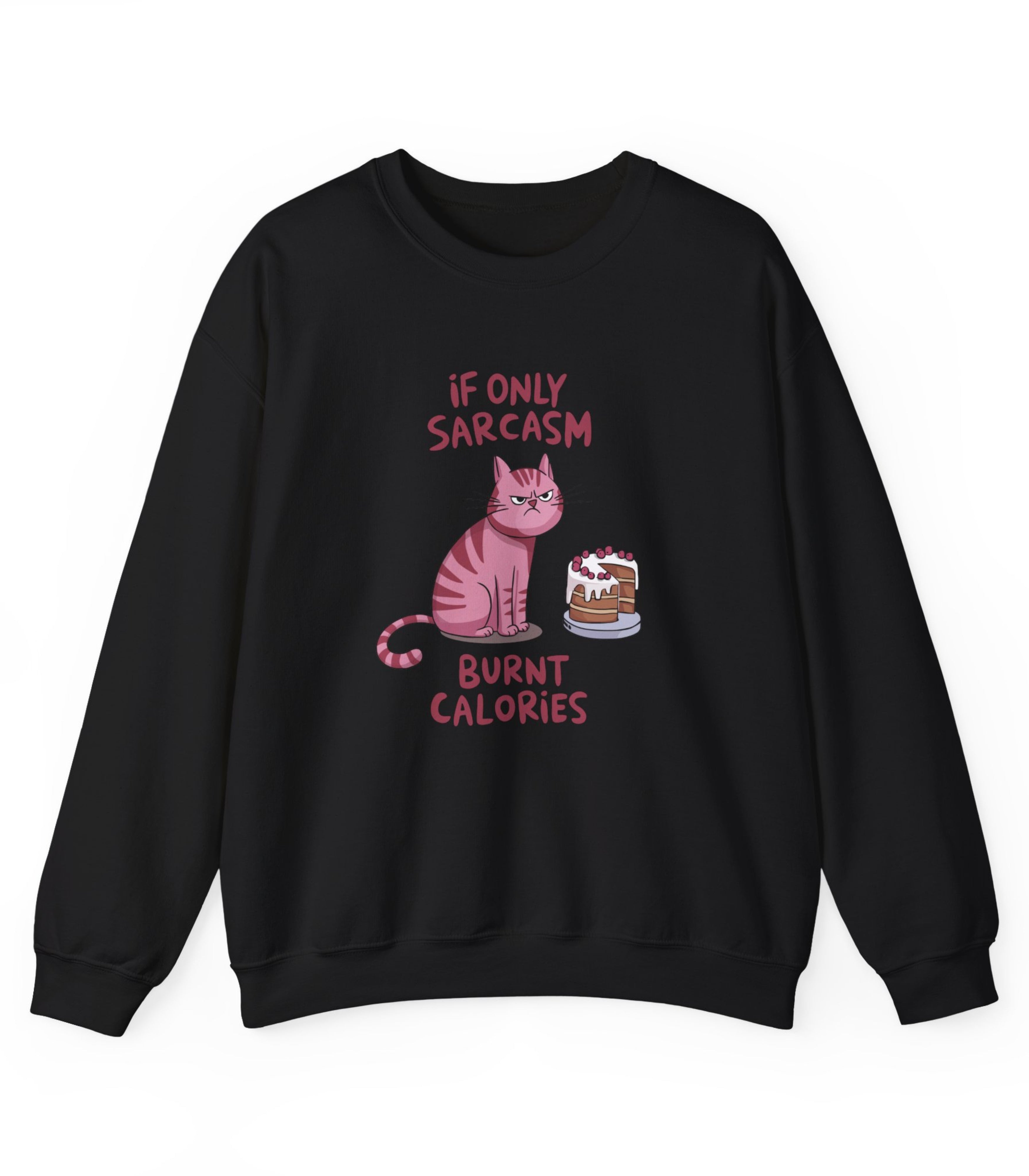 If Only Sarcasm Burnt Calories Sweatshirt