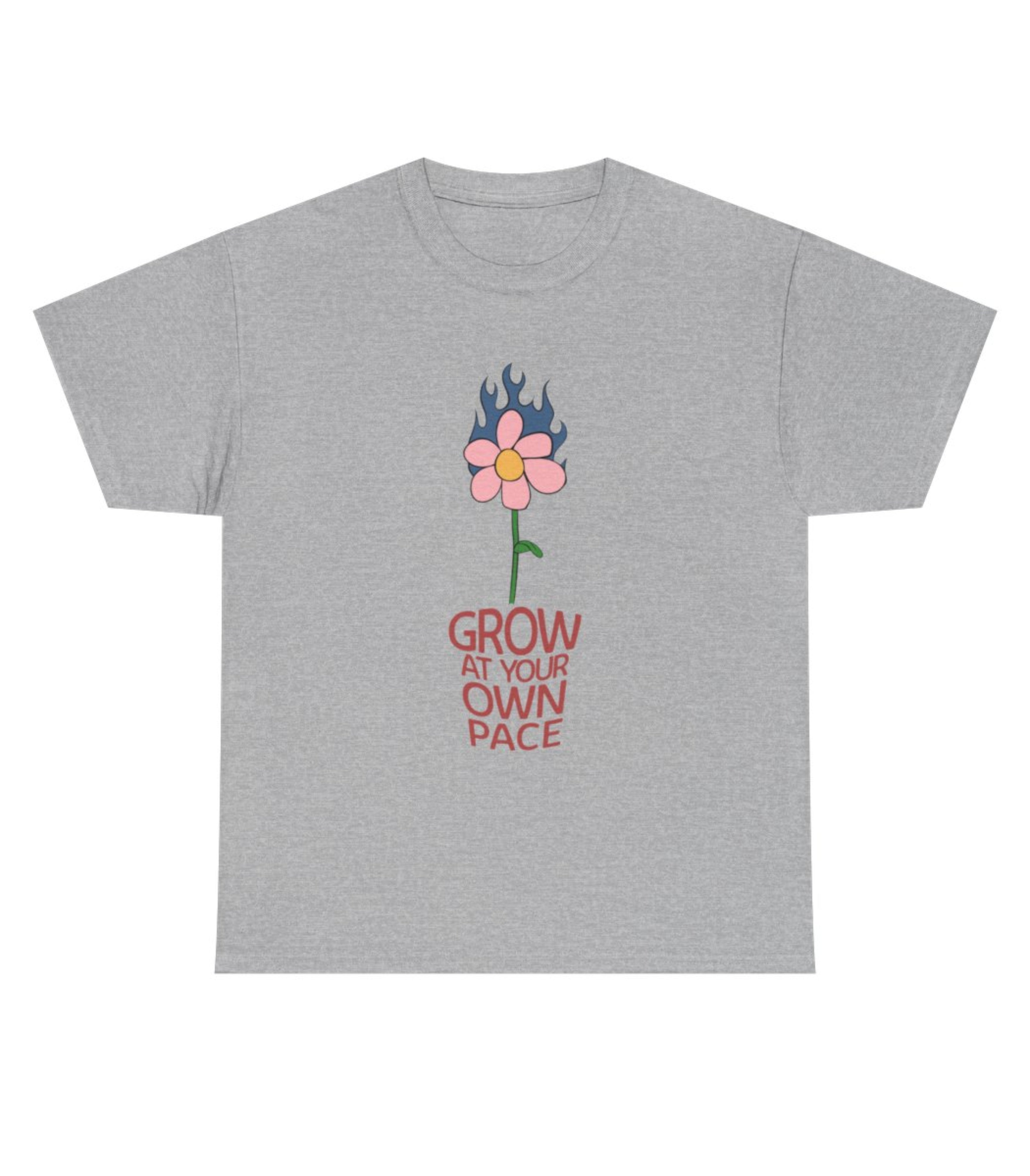 Grow at your own pace T-Shirt