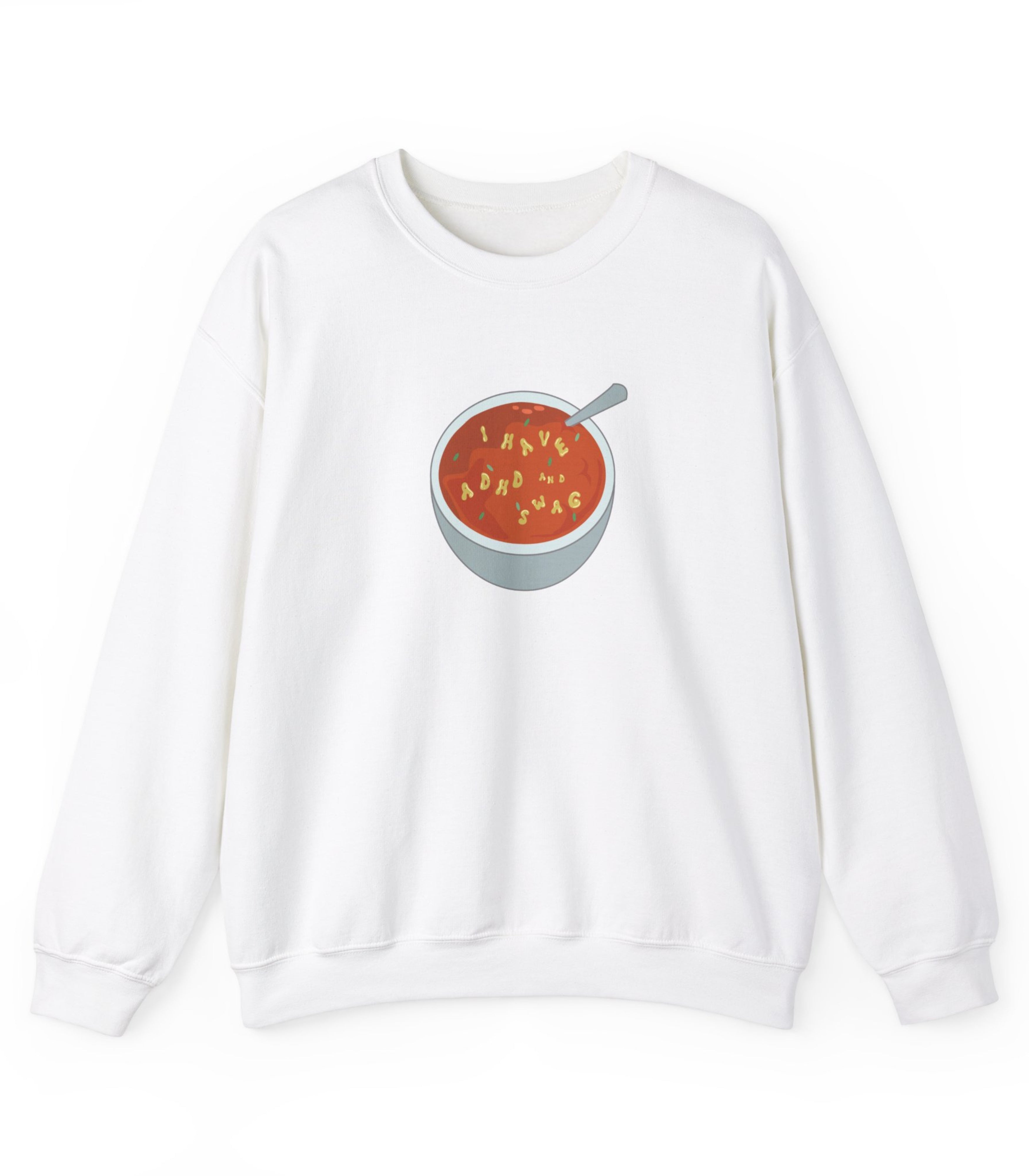 I Have ADHD And Swag Sweatshirt