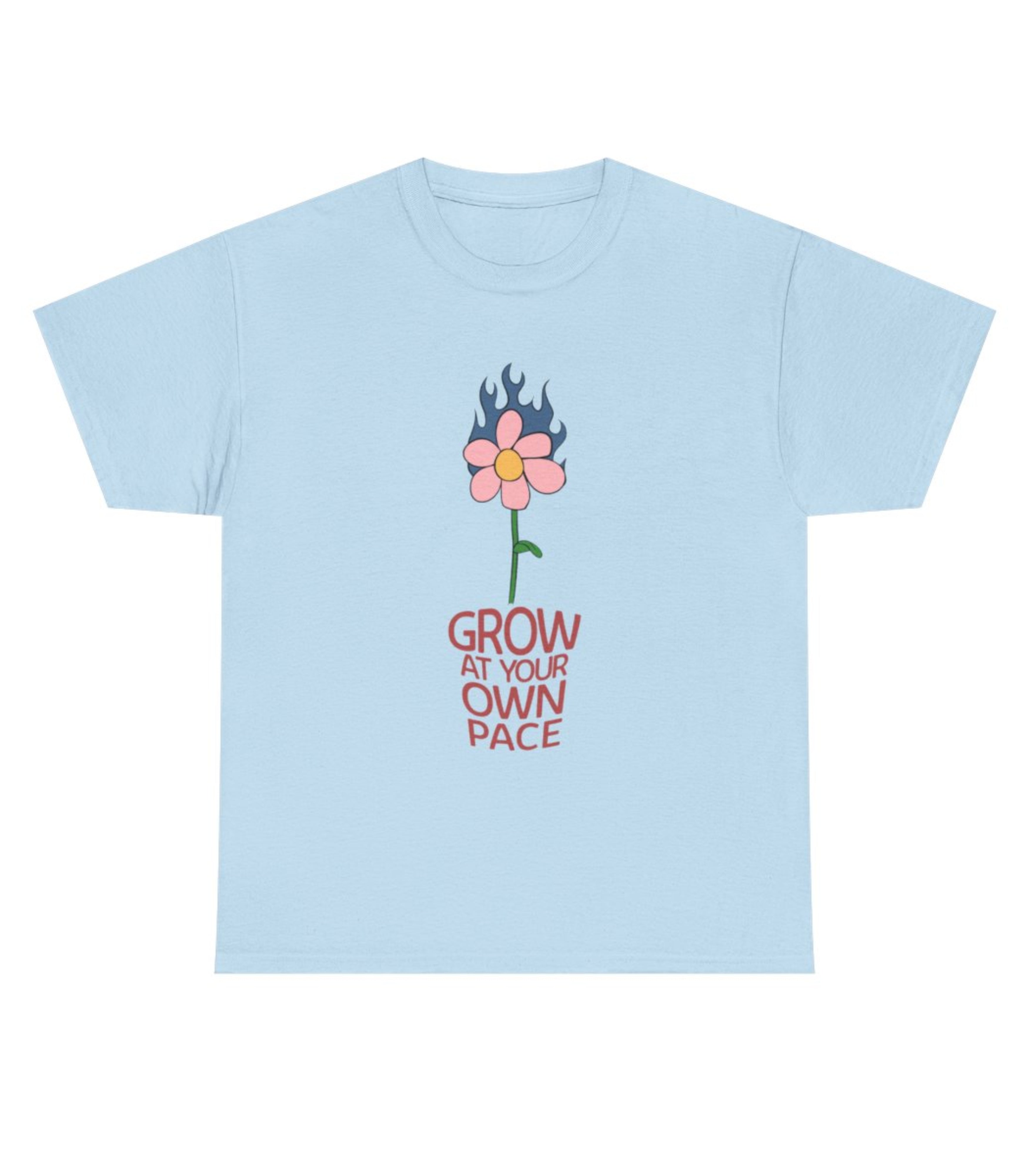 Grow at your own pace T-Shirt
