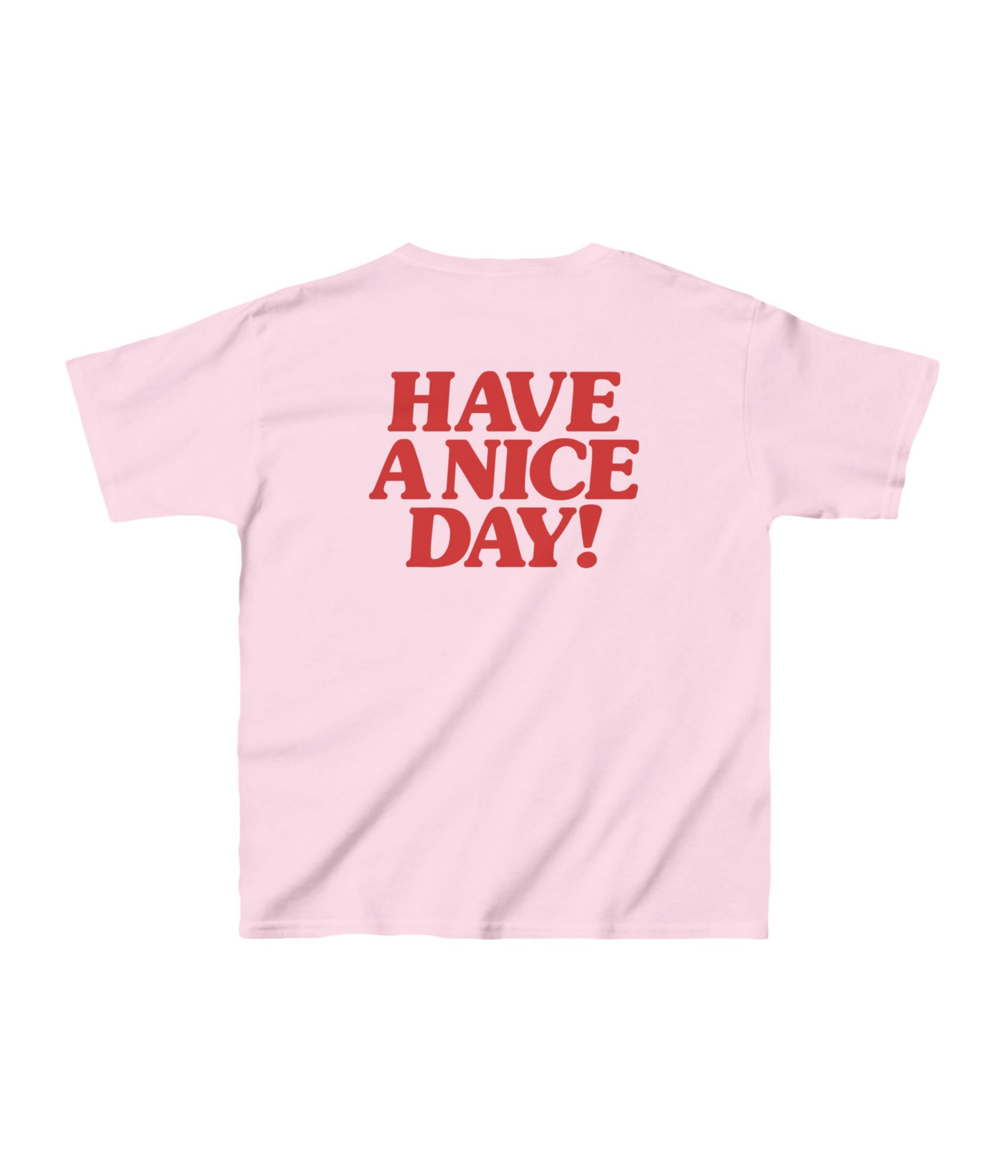 Have a nice day Kids Tee