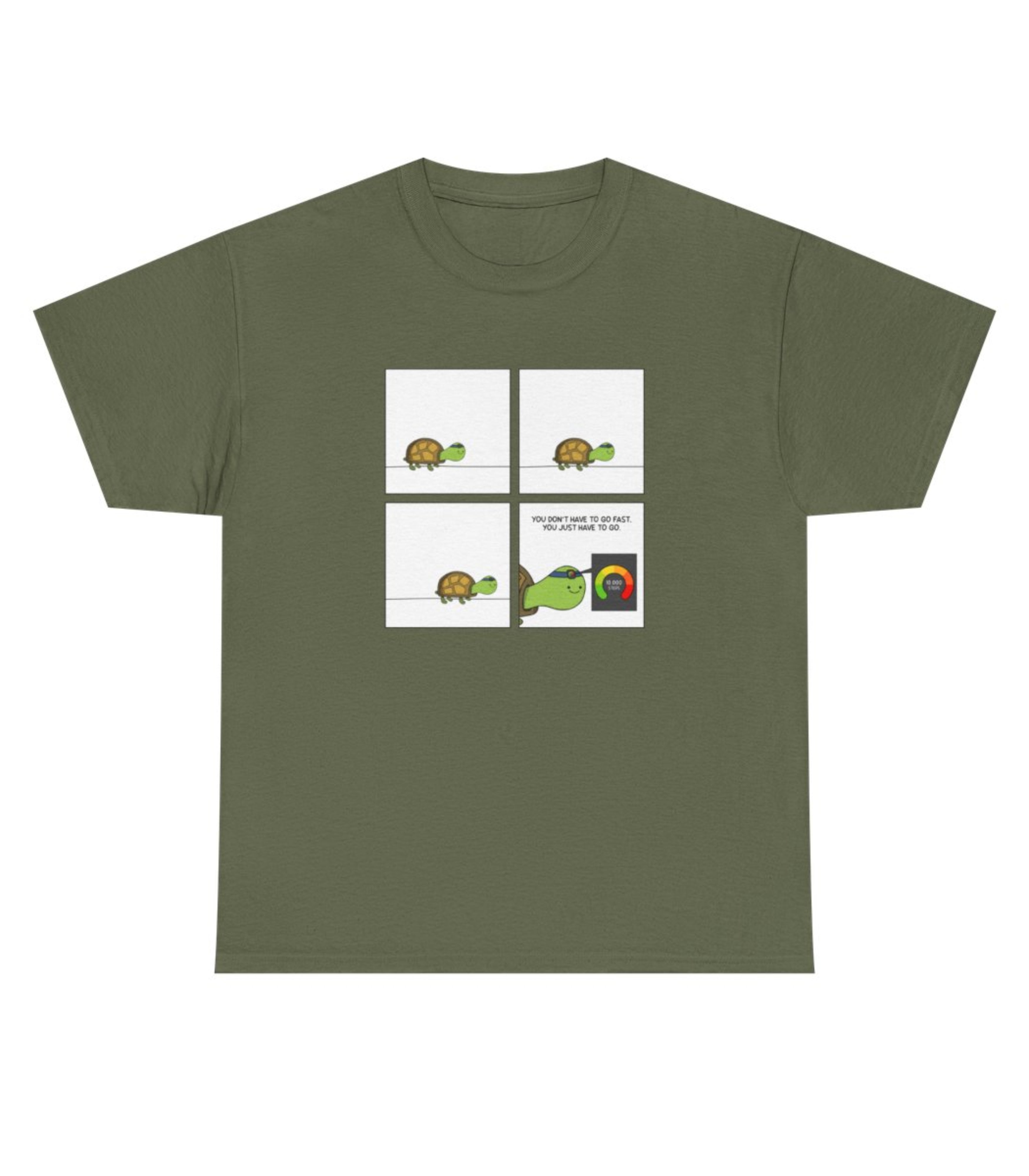 You Don't Have To Go Fast. You Just Have To Go T-Shirt