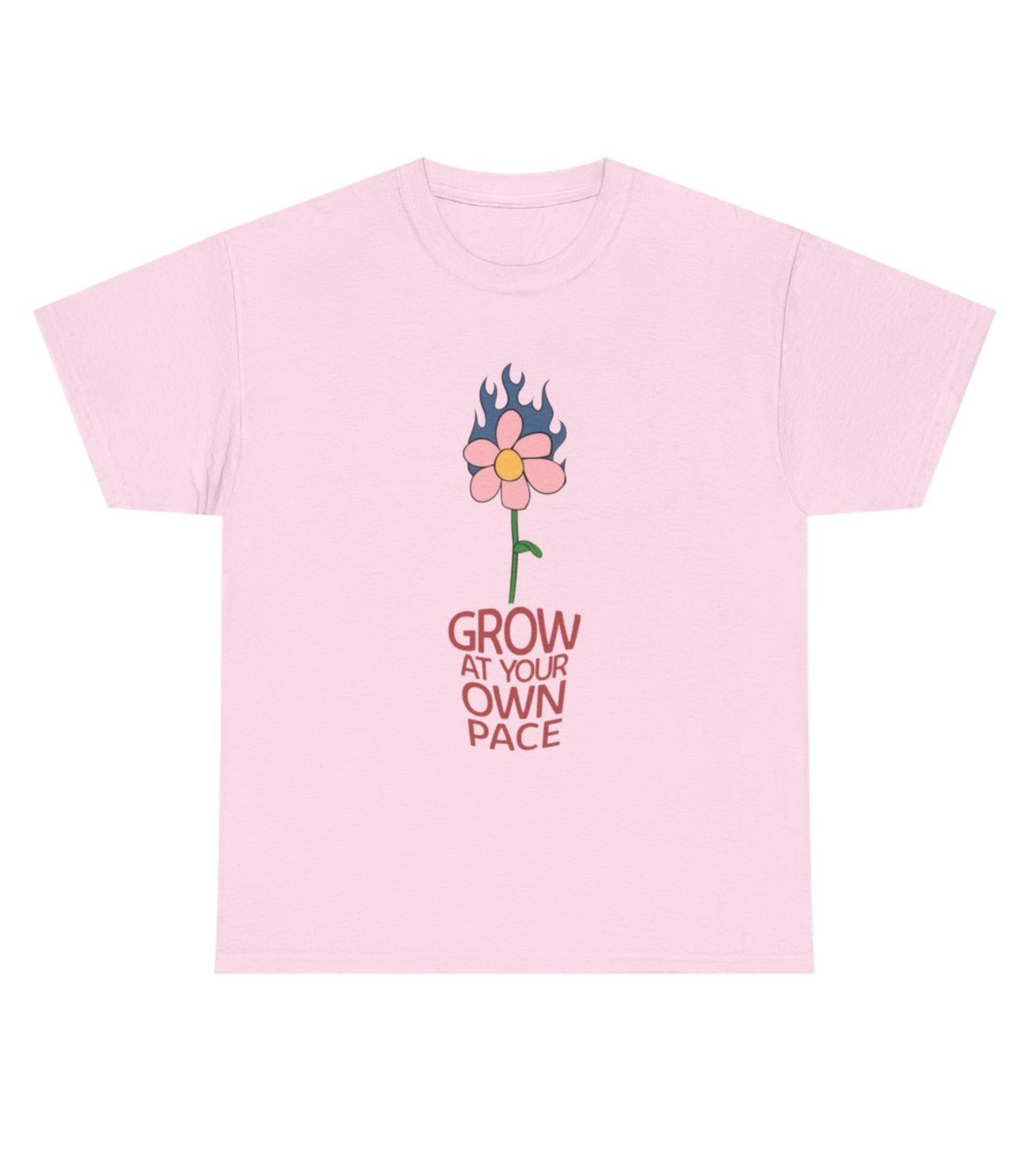 Grow at your own pace T-Shirt