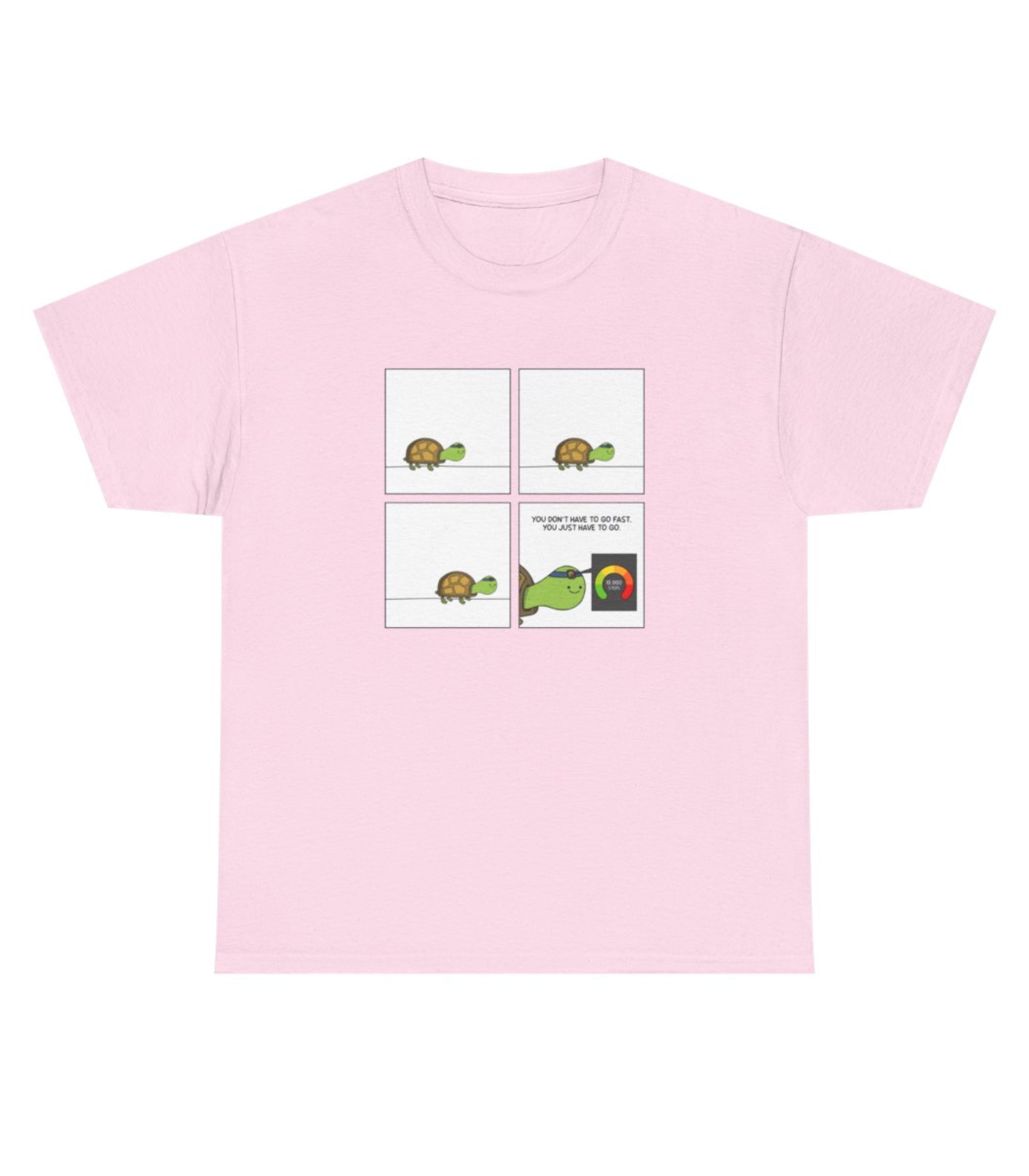 You Don't Have To Go Fast. You Just Have To Go T-Shirt