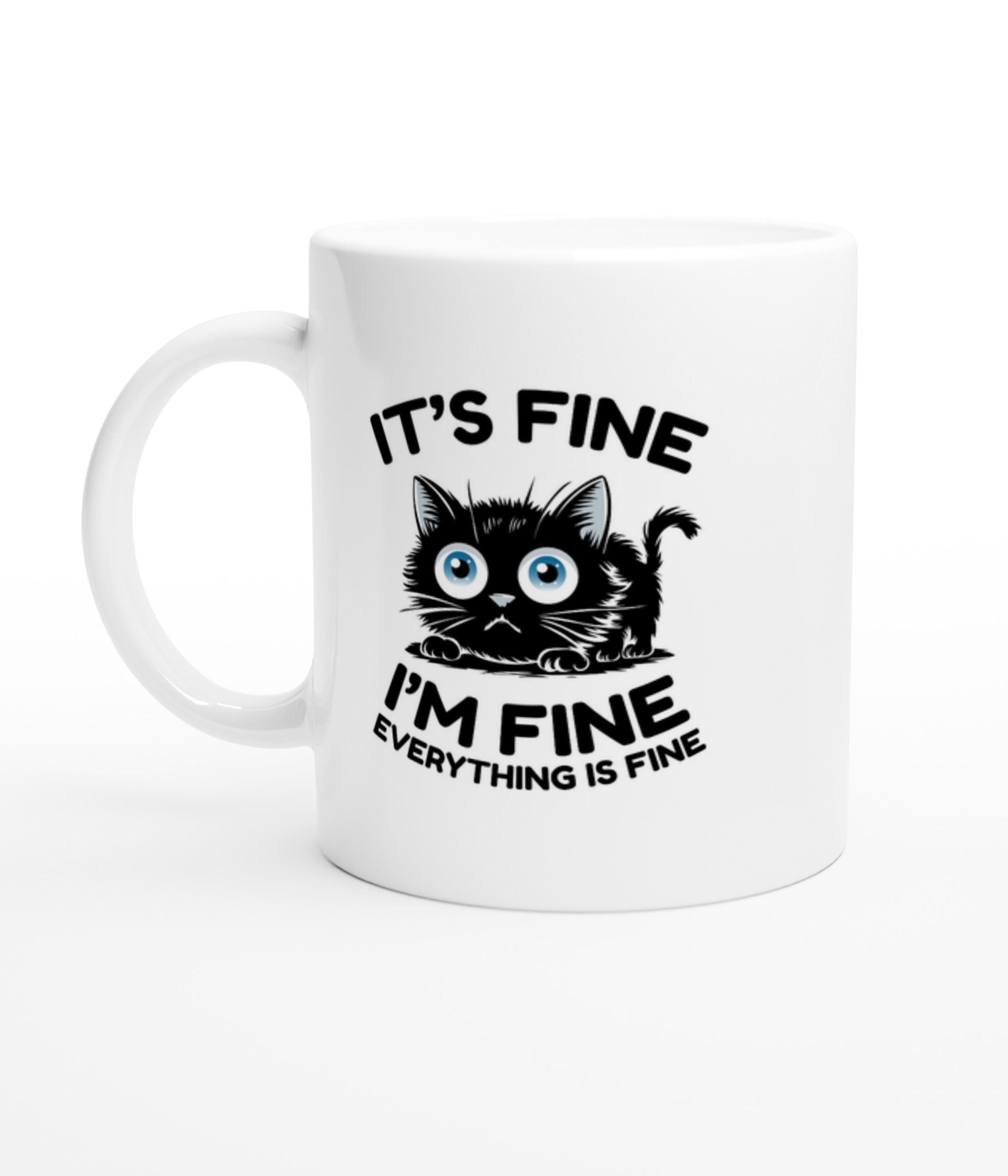 Everything Is Fine White Mug