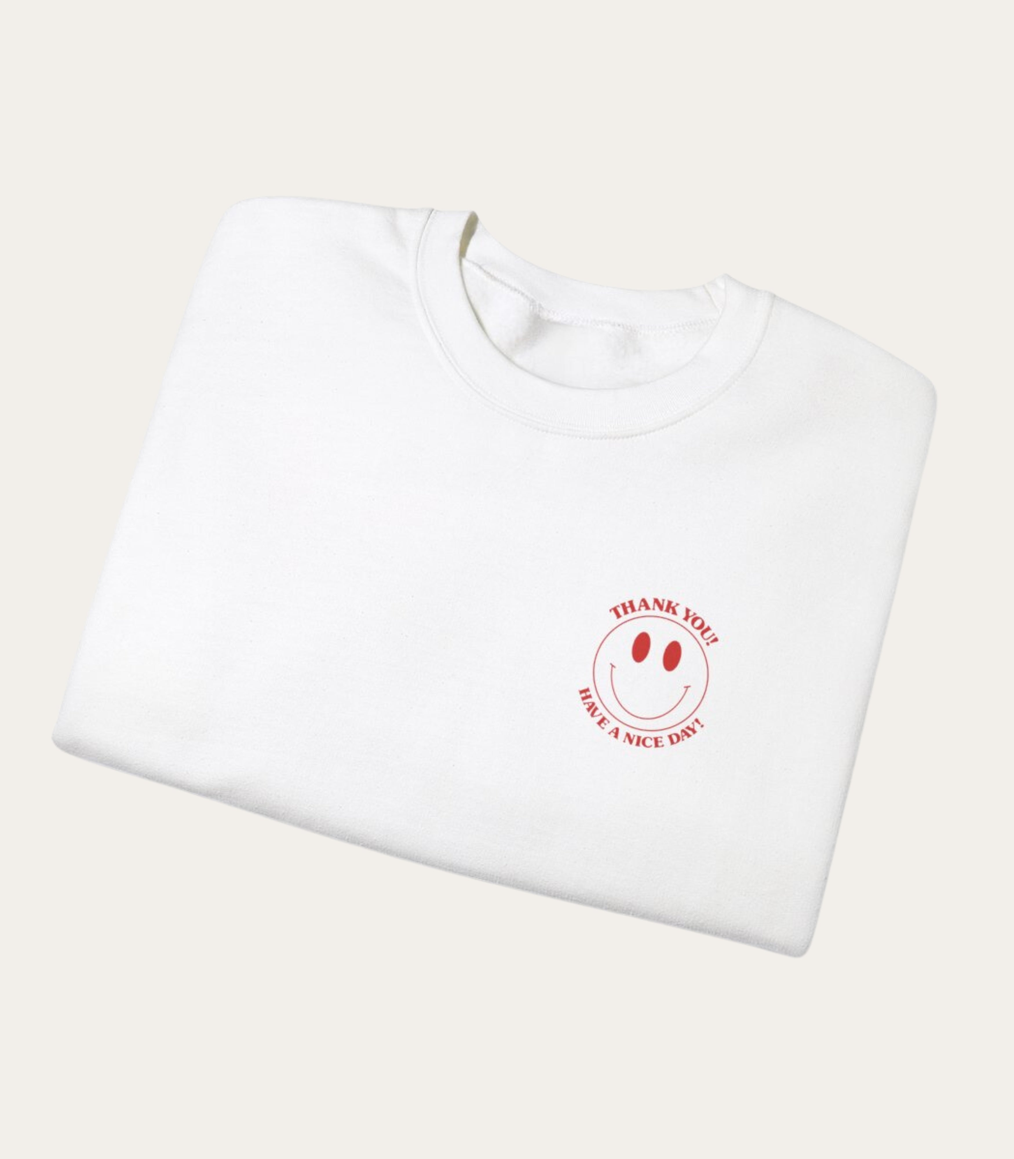 Have A Nice Day Sweatshirt