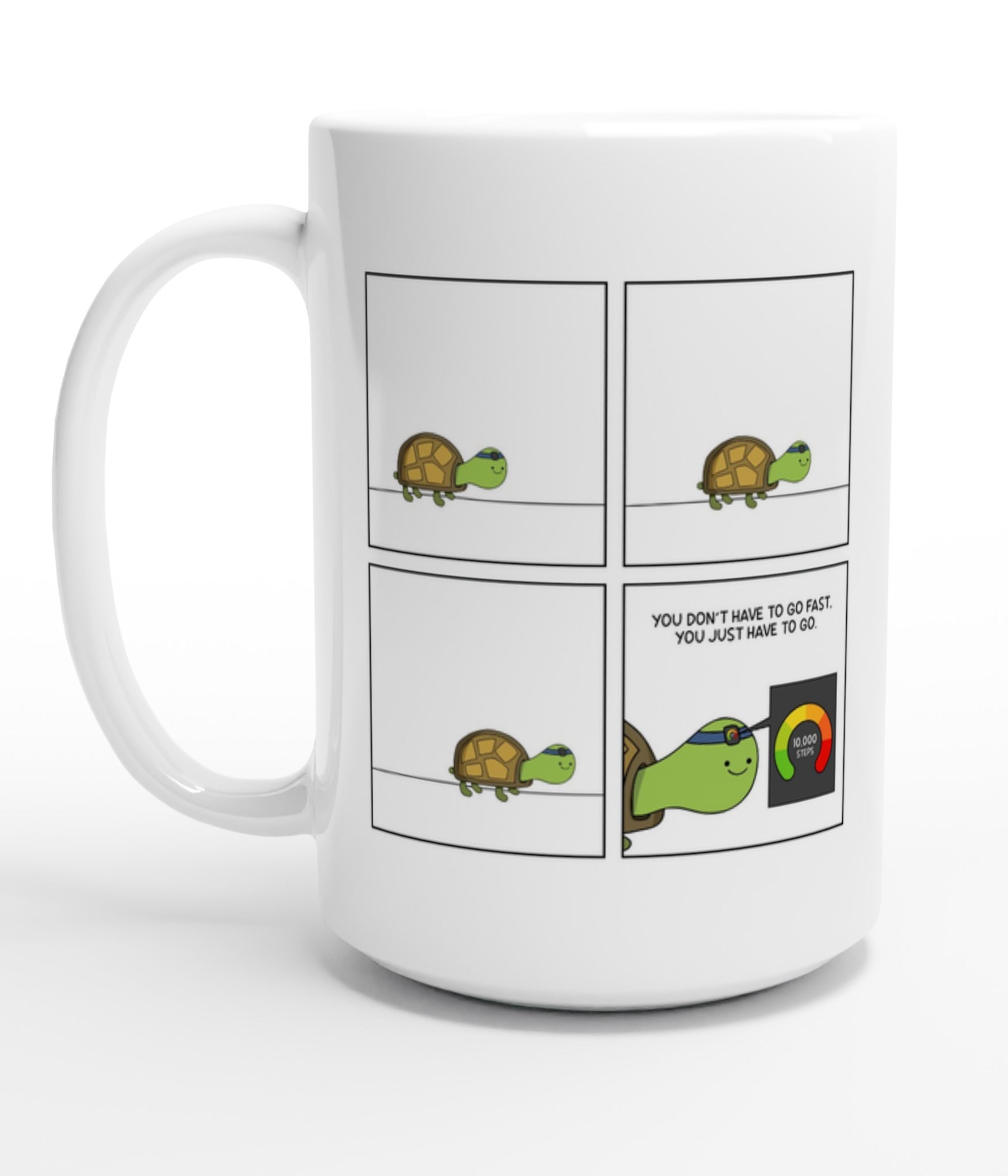 You Don't Have To Go Fast. You Just Have To Go White 15oz Mug