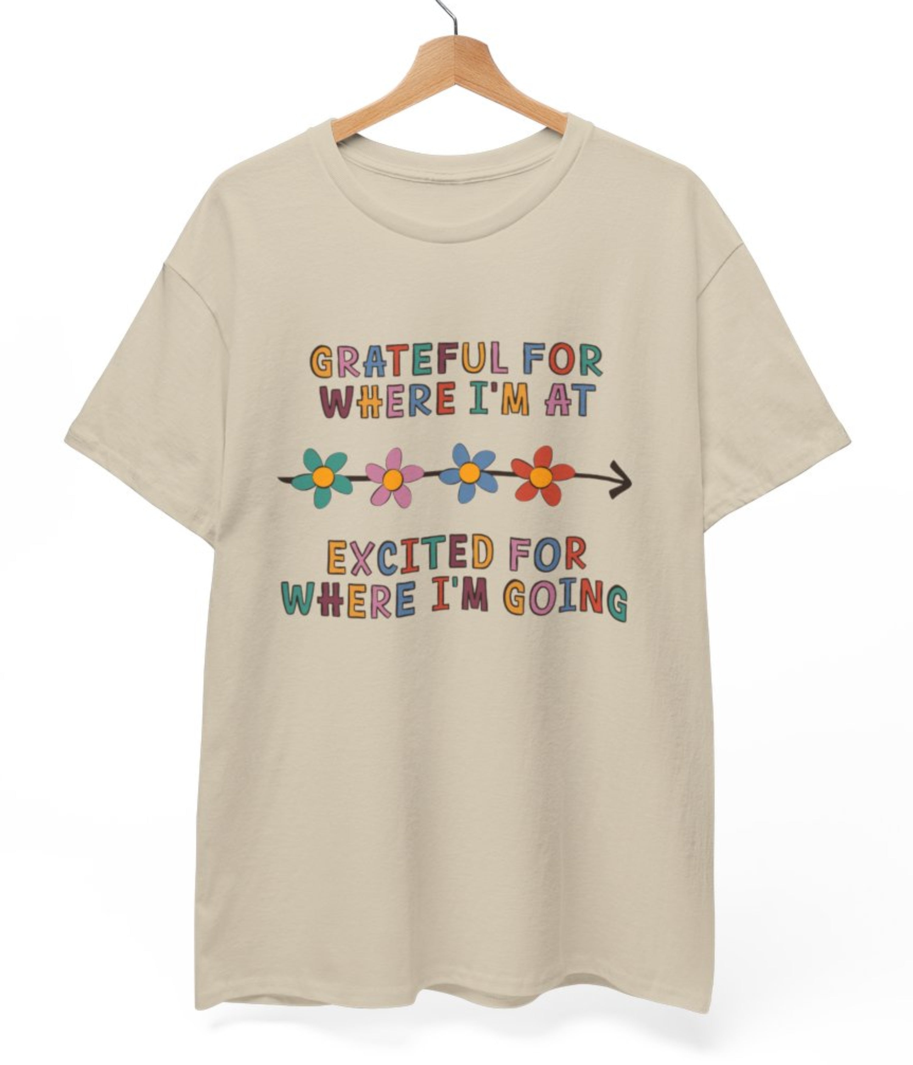 Grateful for where i'm at, Excited for where i'm going T-Shirt