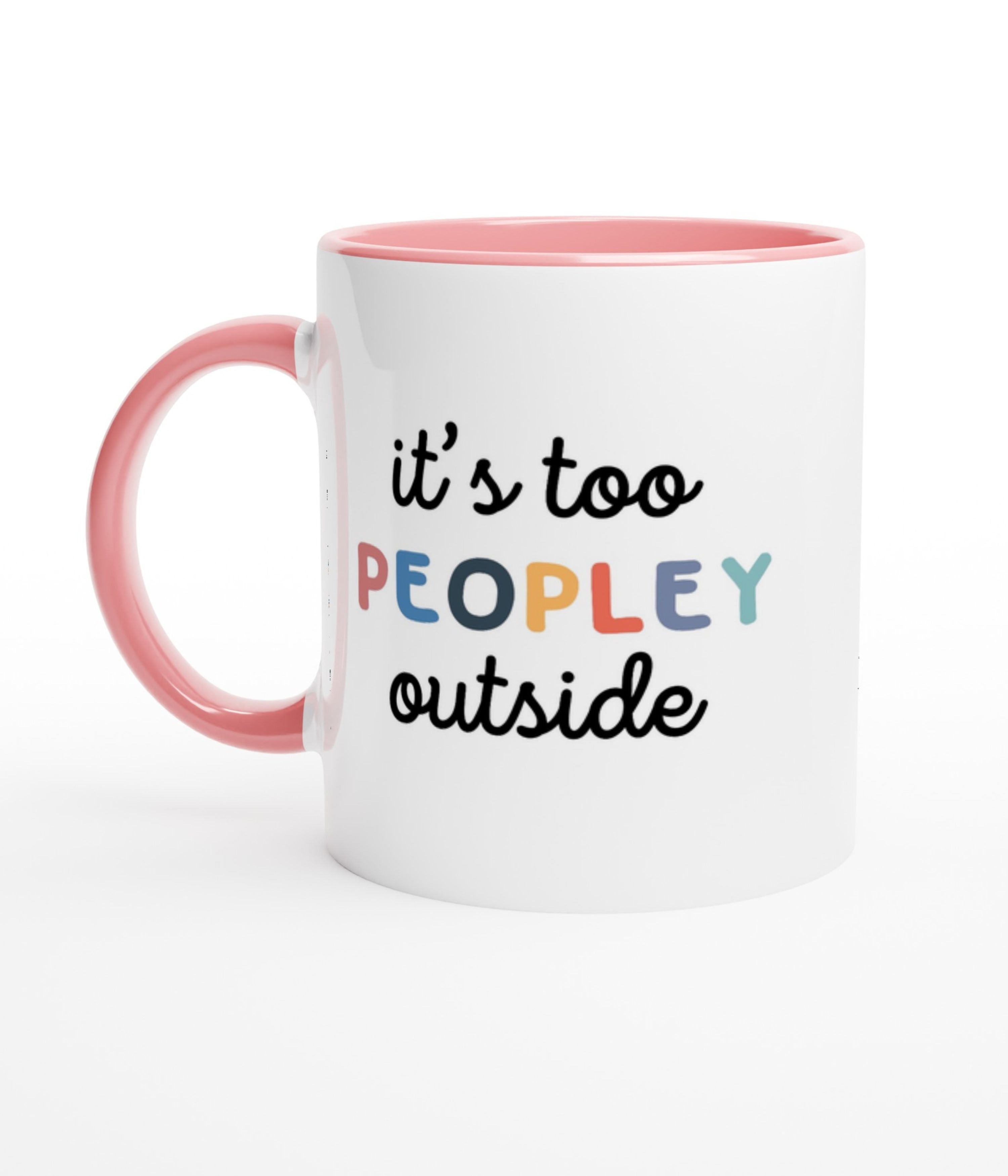 Too Peopley Outside White Mug with Colour Inside