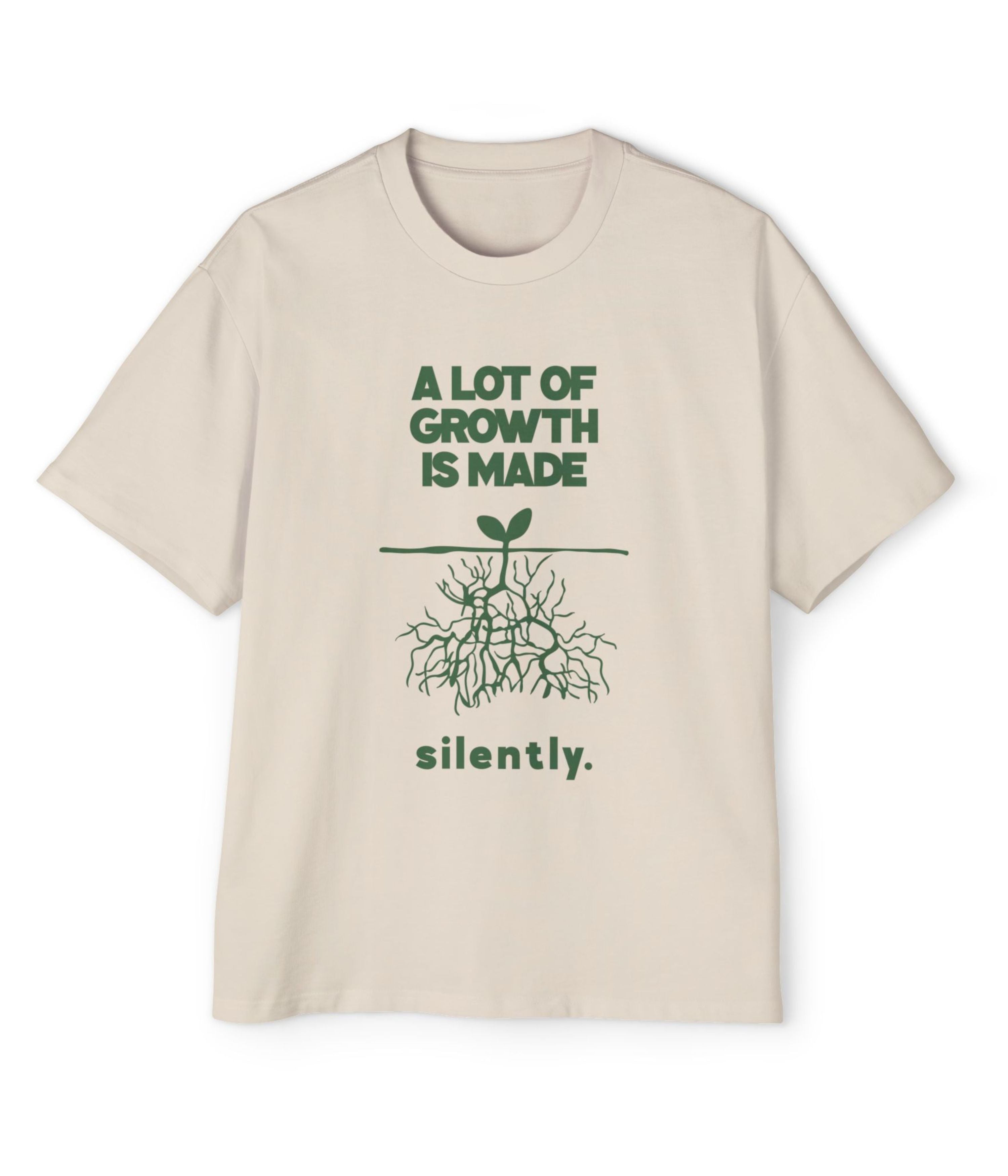 A Lot Of Growth Is Made Silently Men's Oversized Tee