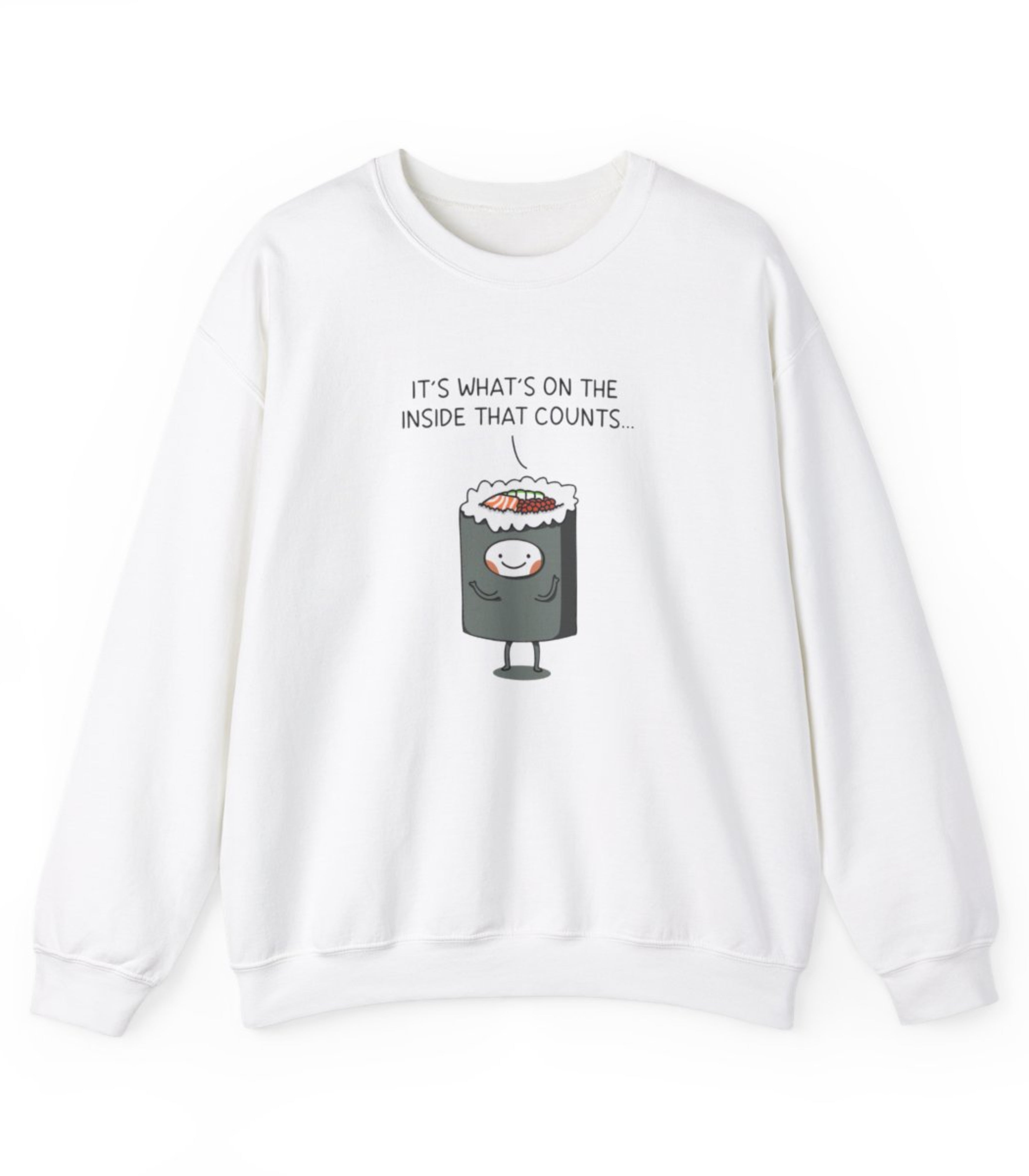 It's what's on the inside that counts Sweatshirt