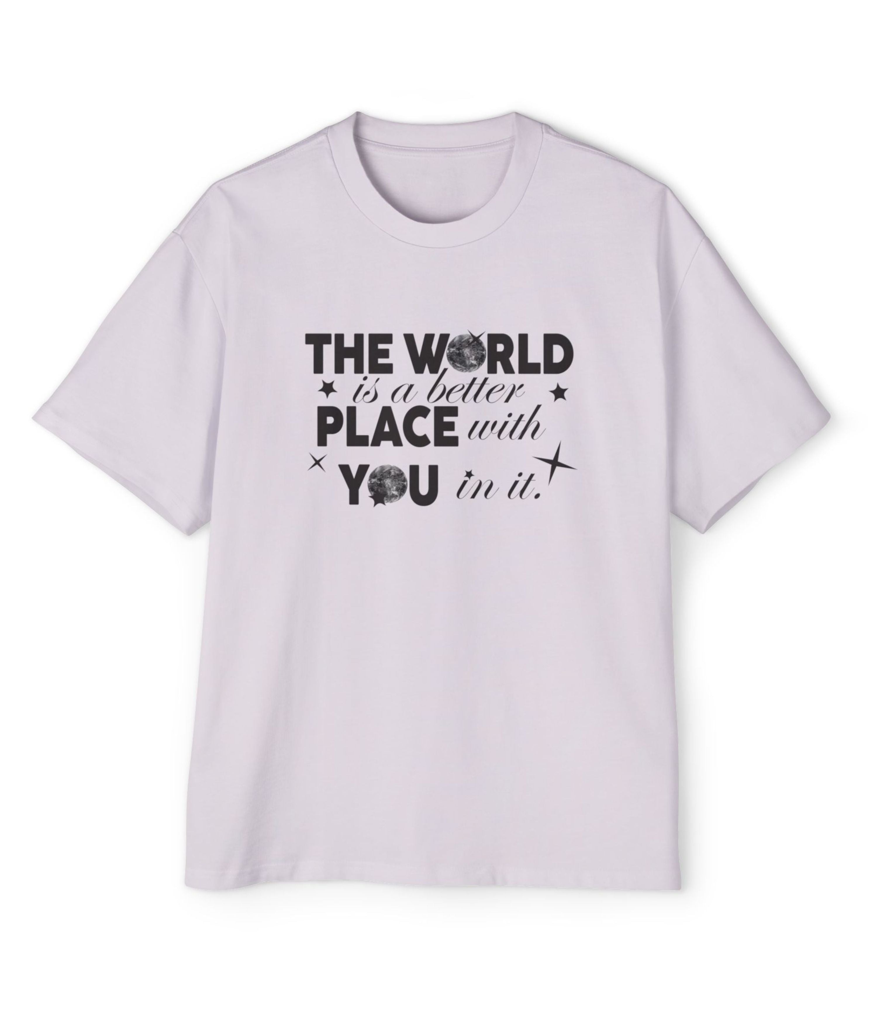 The World is a Better Place with You in Men's Oversized Tee