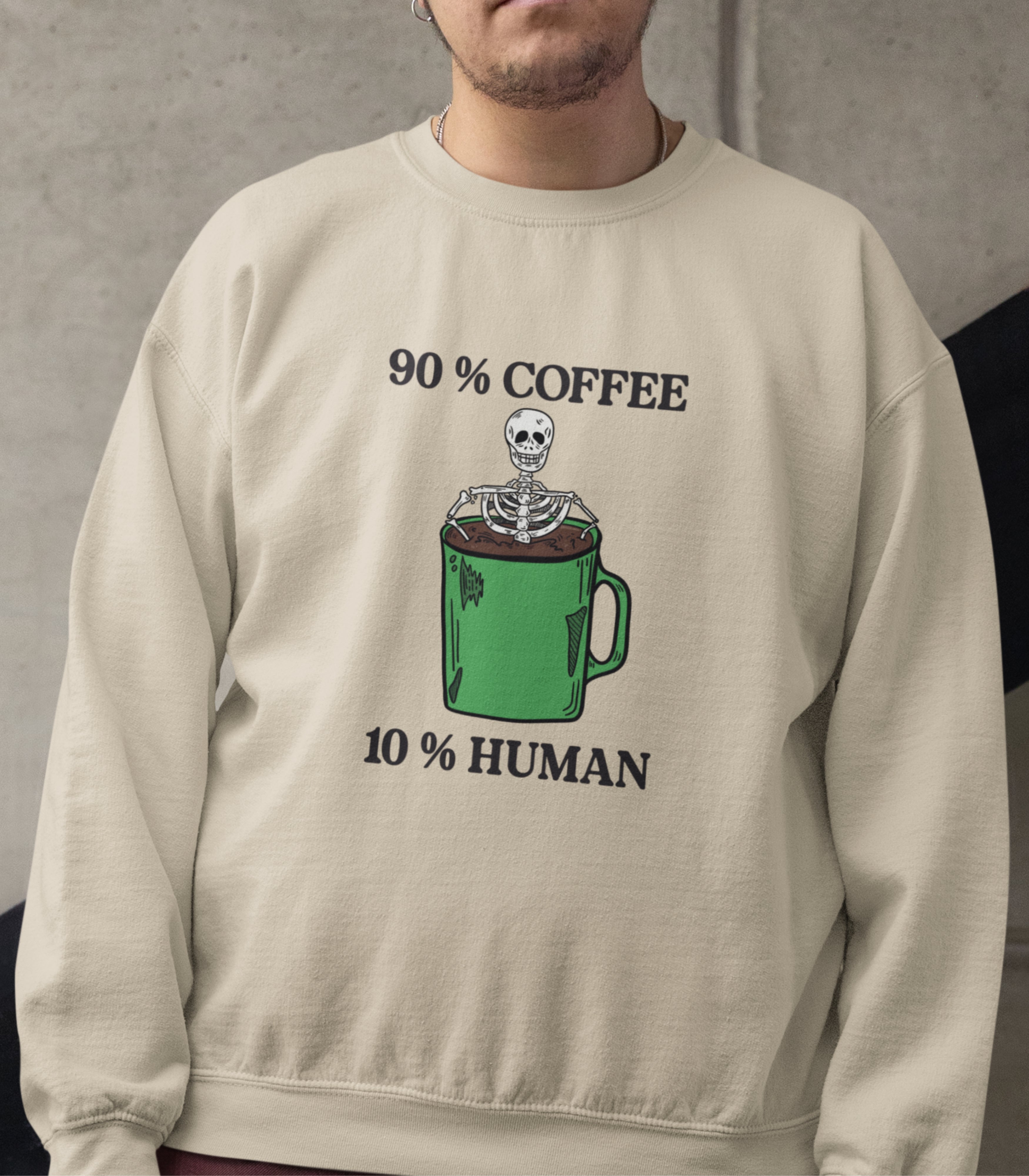 90% Coffee 10% Human Sweatshirt