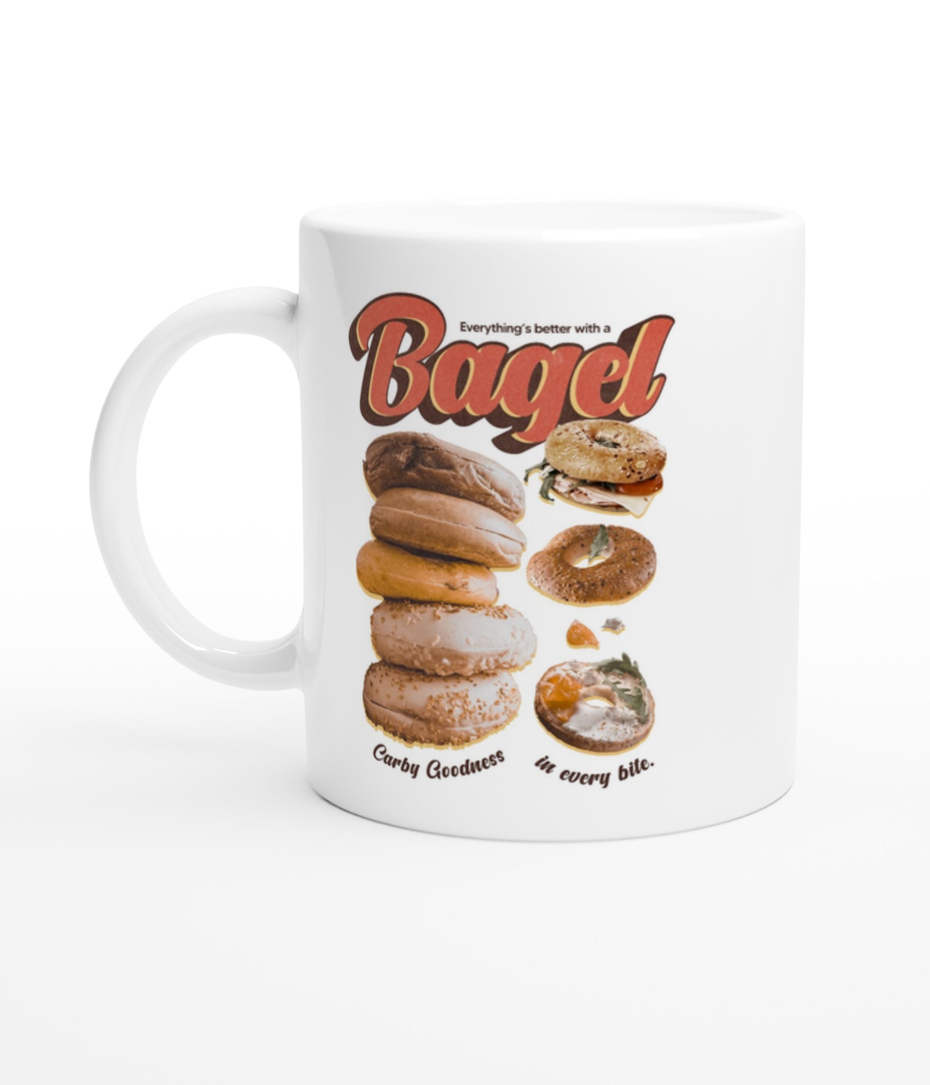 Everything's Better With A Bagel White Mug