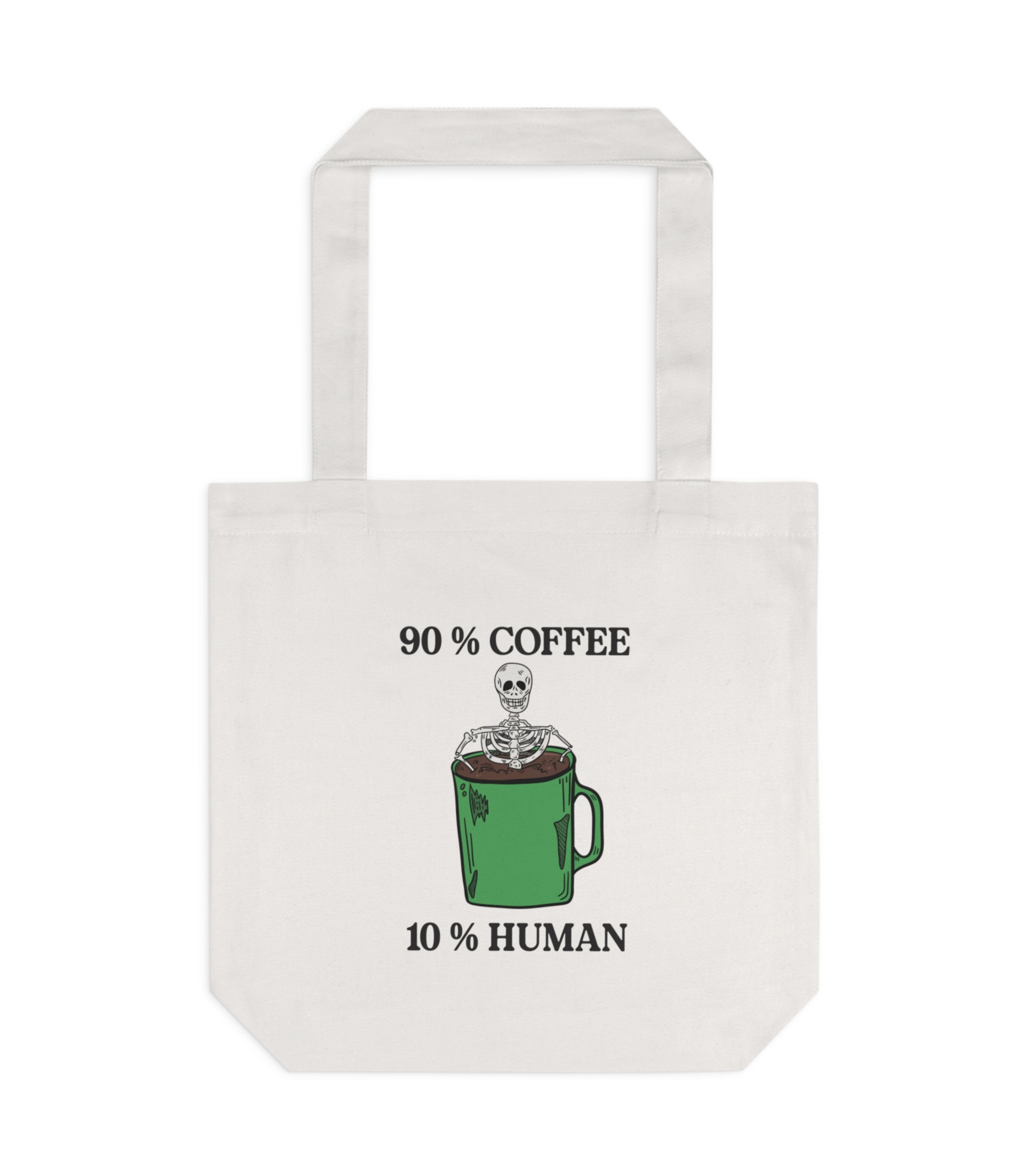 90% Coffee 10% Human Tote Bag