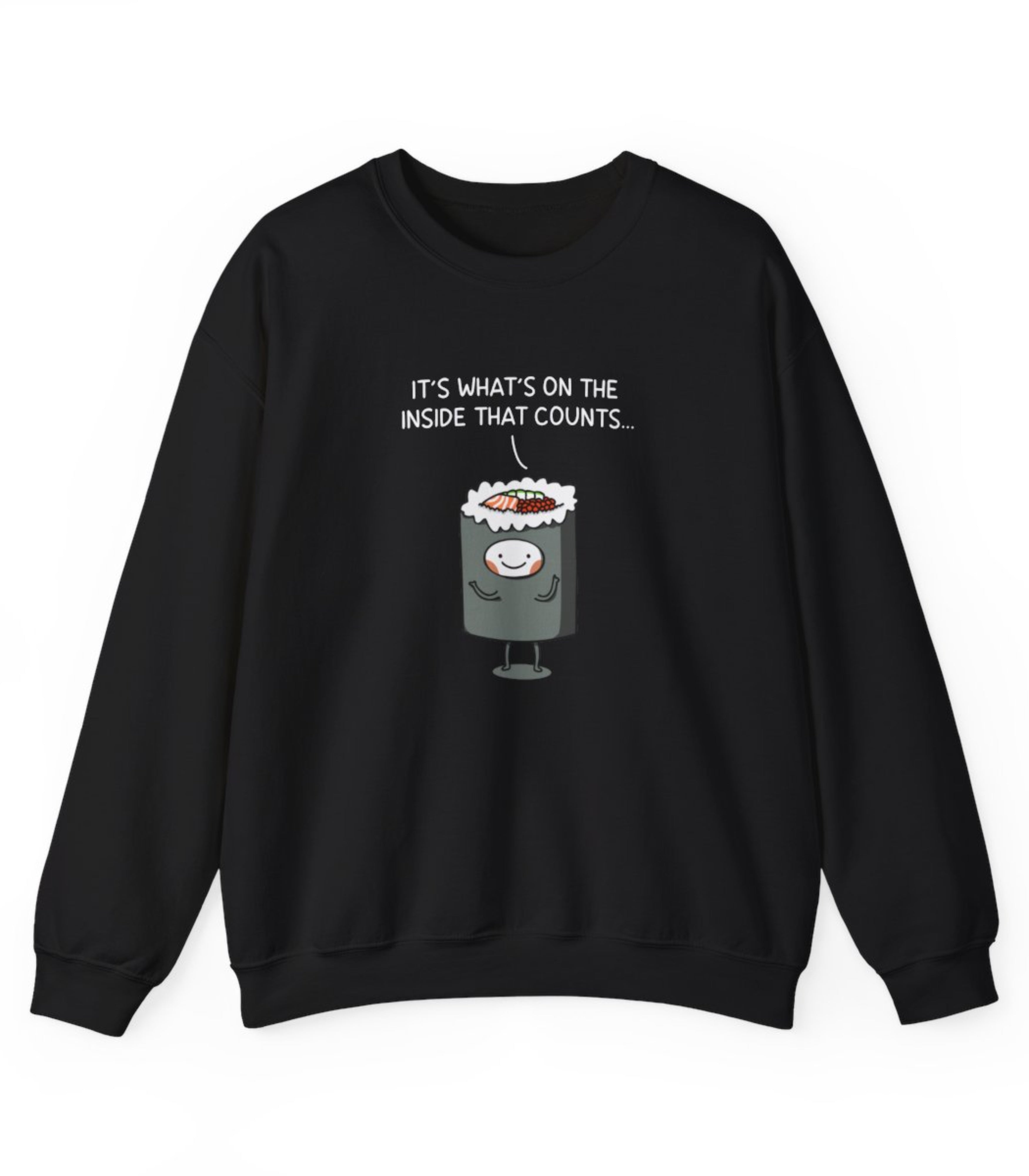 It's what's on the inside that counts Sweatshirt