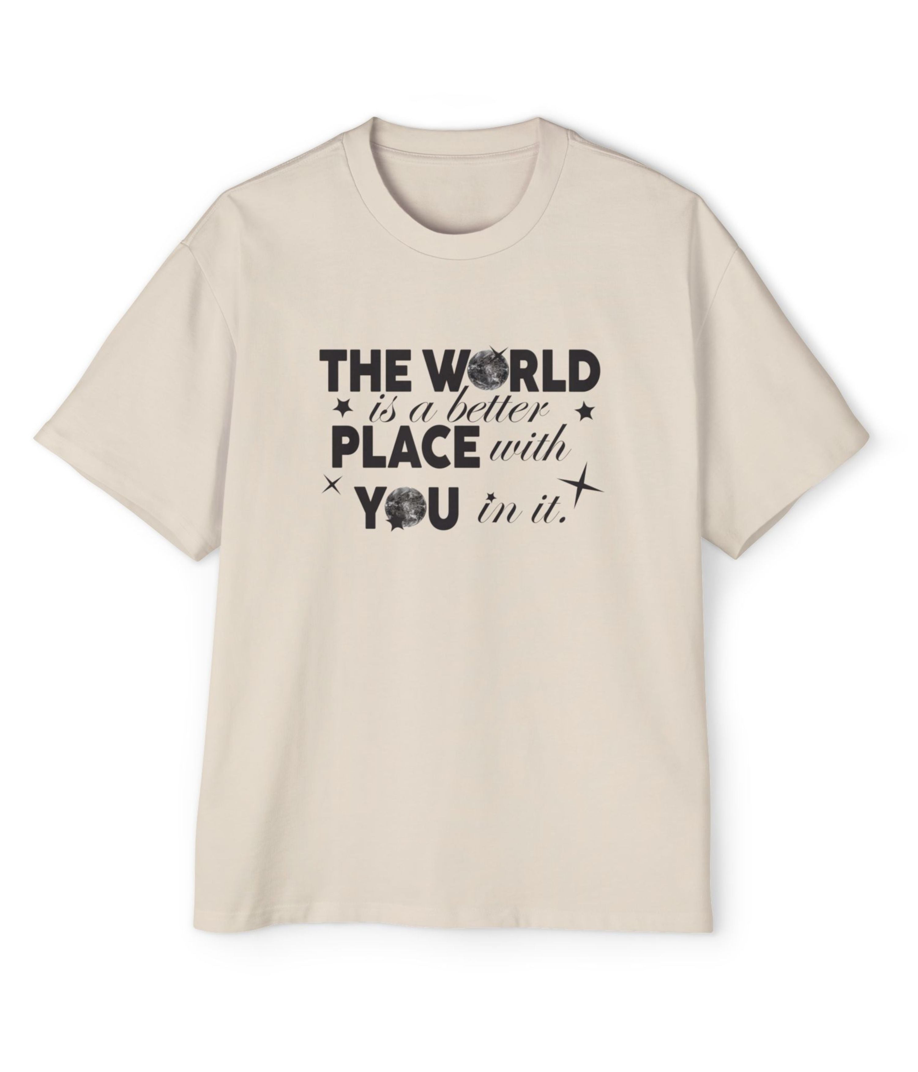 The World is a Better Place with You in Men's Oversized Tee