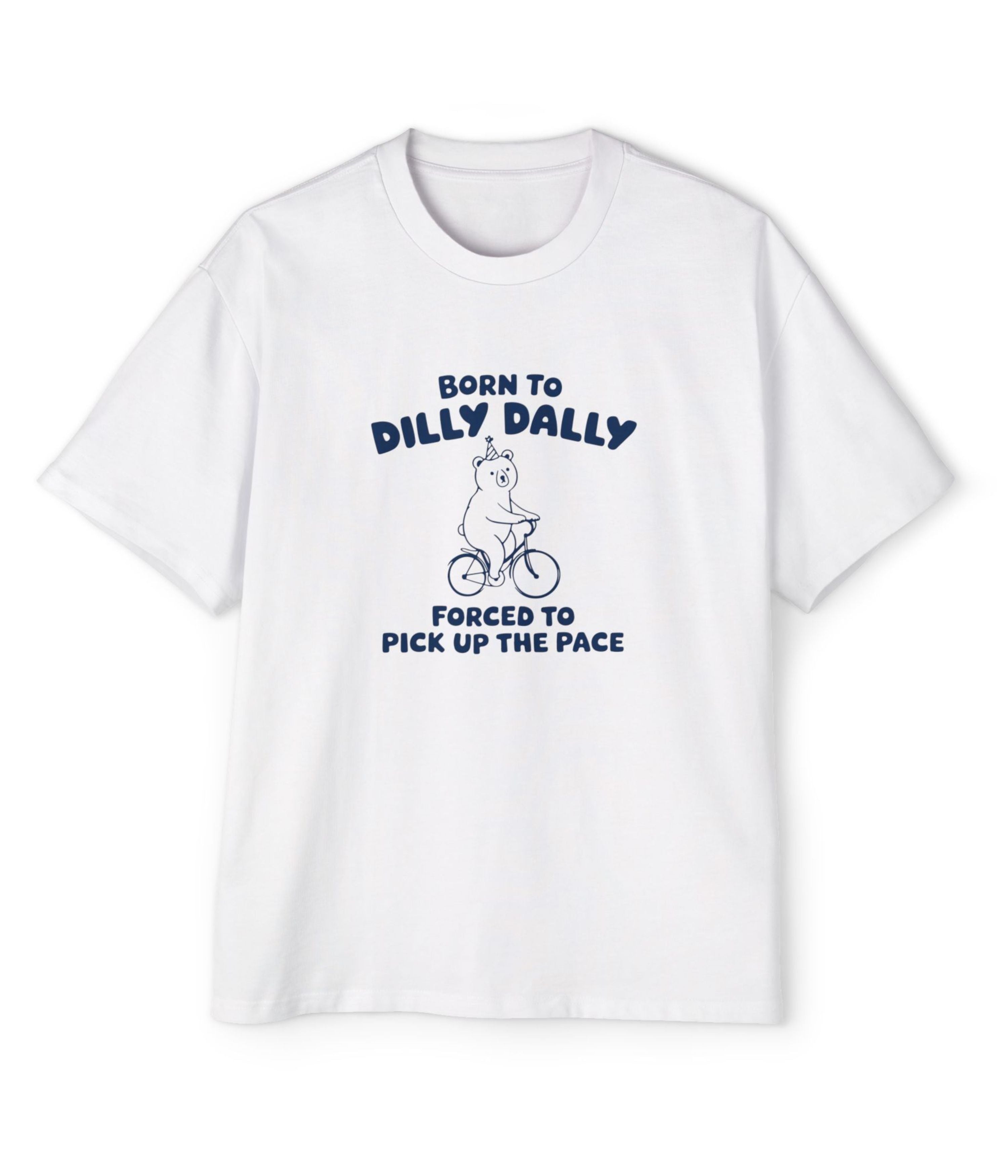 Born To Dilly Dally Men's Oversized Tee