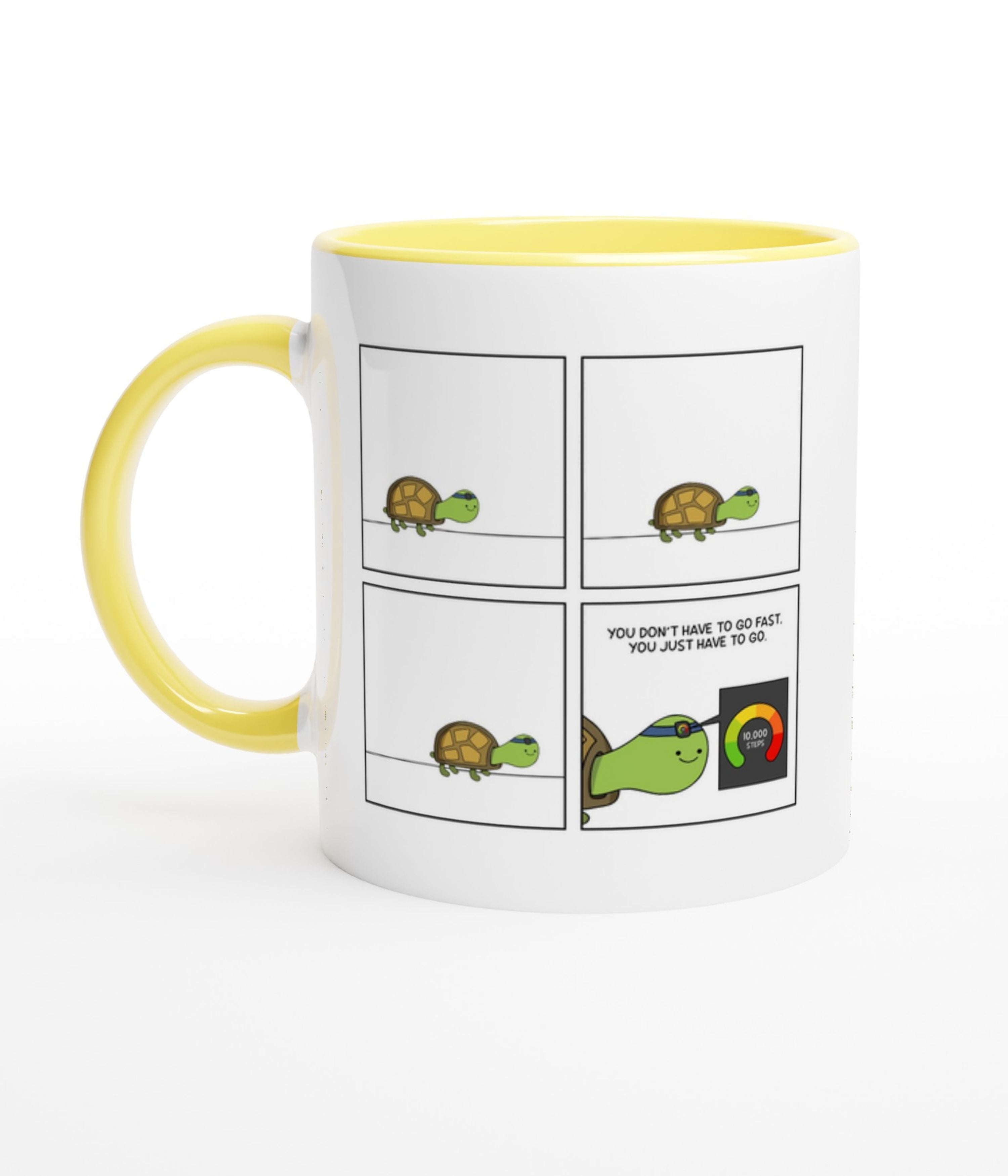 You Don't Have To Go Fast. You Just Have To Go White Mug With Colour Inside