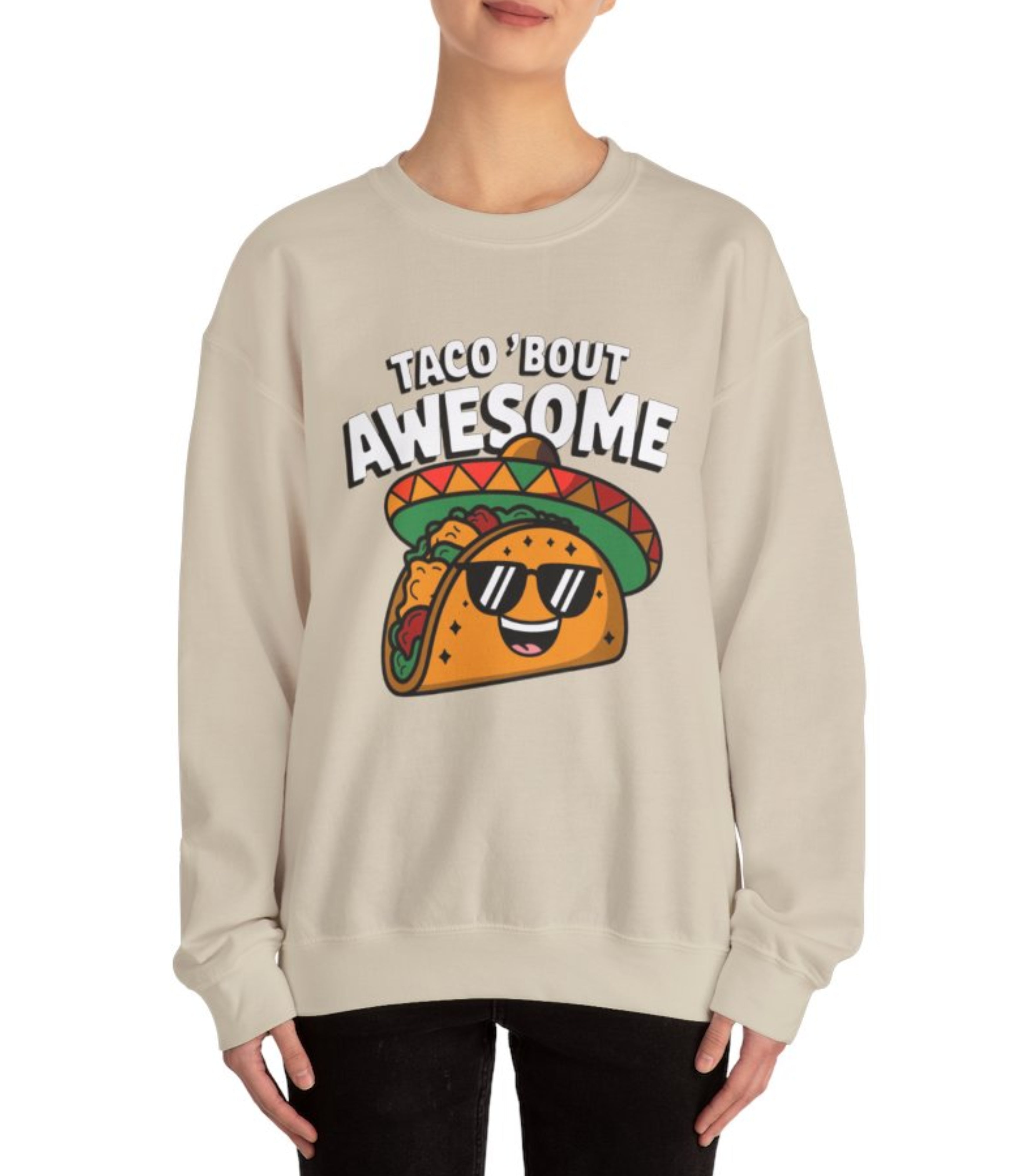 Taco' Bout Awesome Sweatshirt