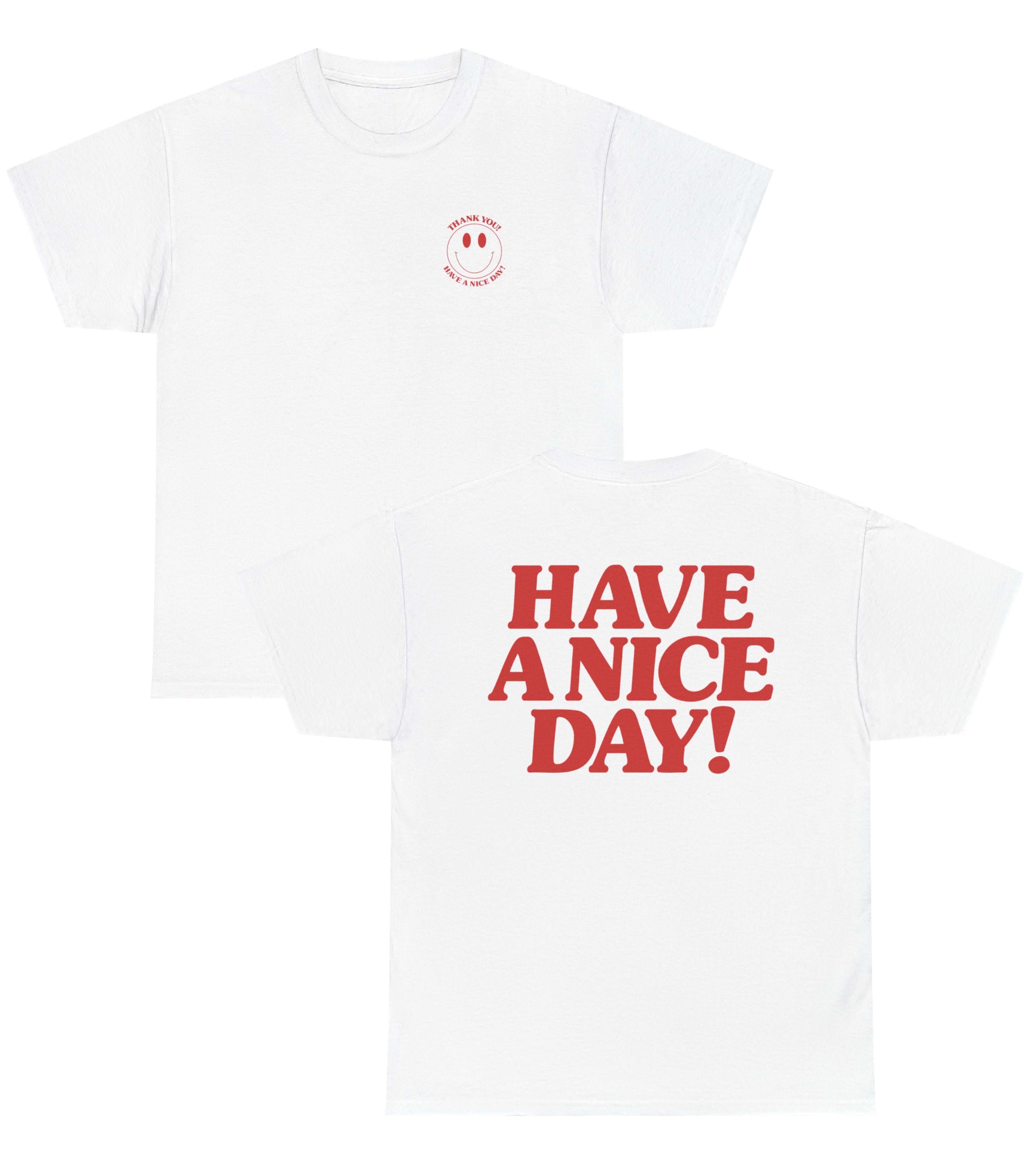 Have A Nice Day T-Shirt