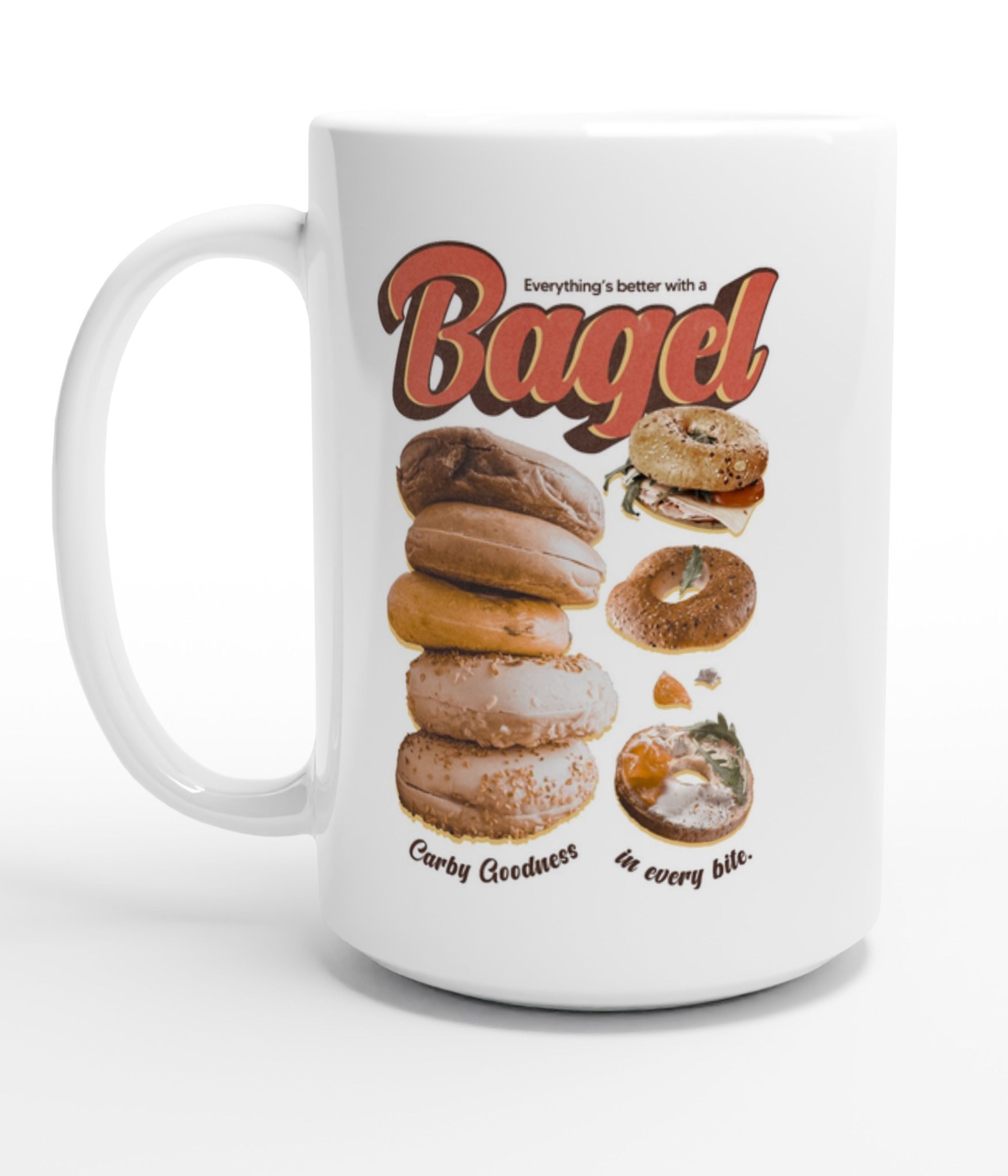 Everything's Better With A Bagel White 15oz Mug
