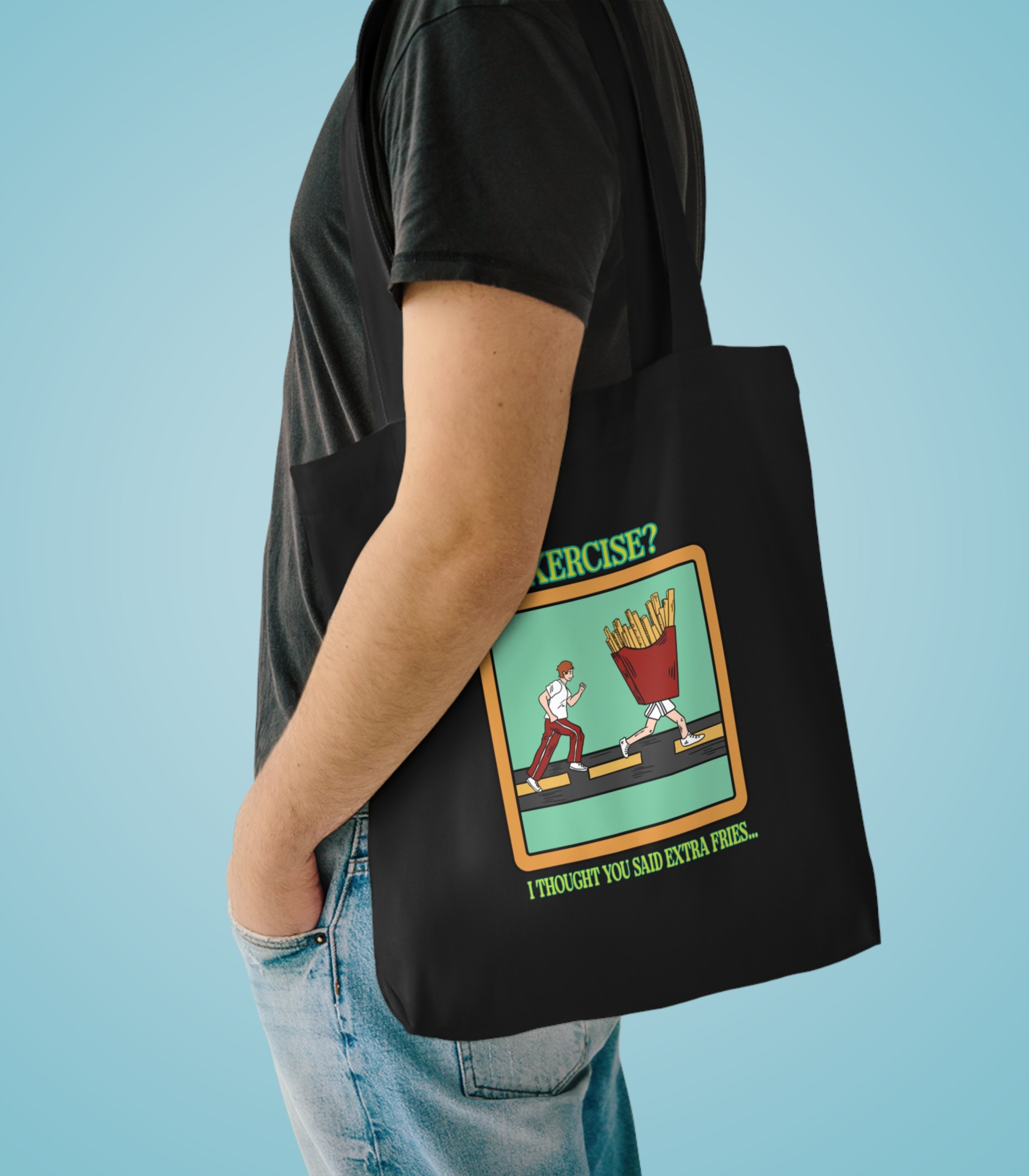 Exercise I Thought You Said Extra Fries Tote Bag