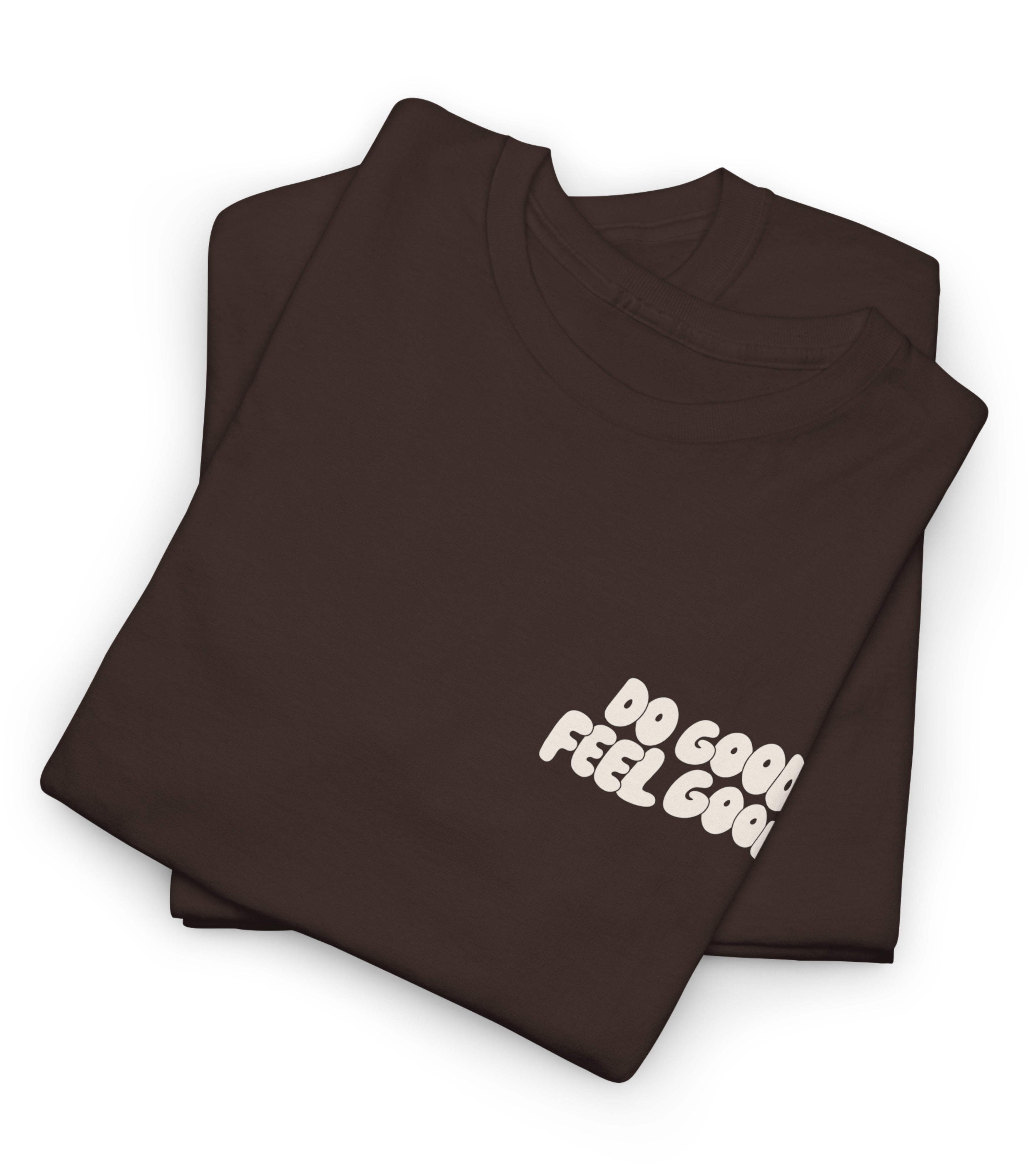 Do Good Feel Good T-Shirt