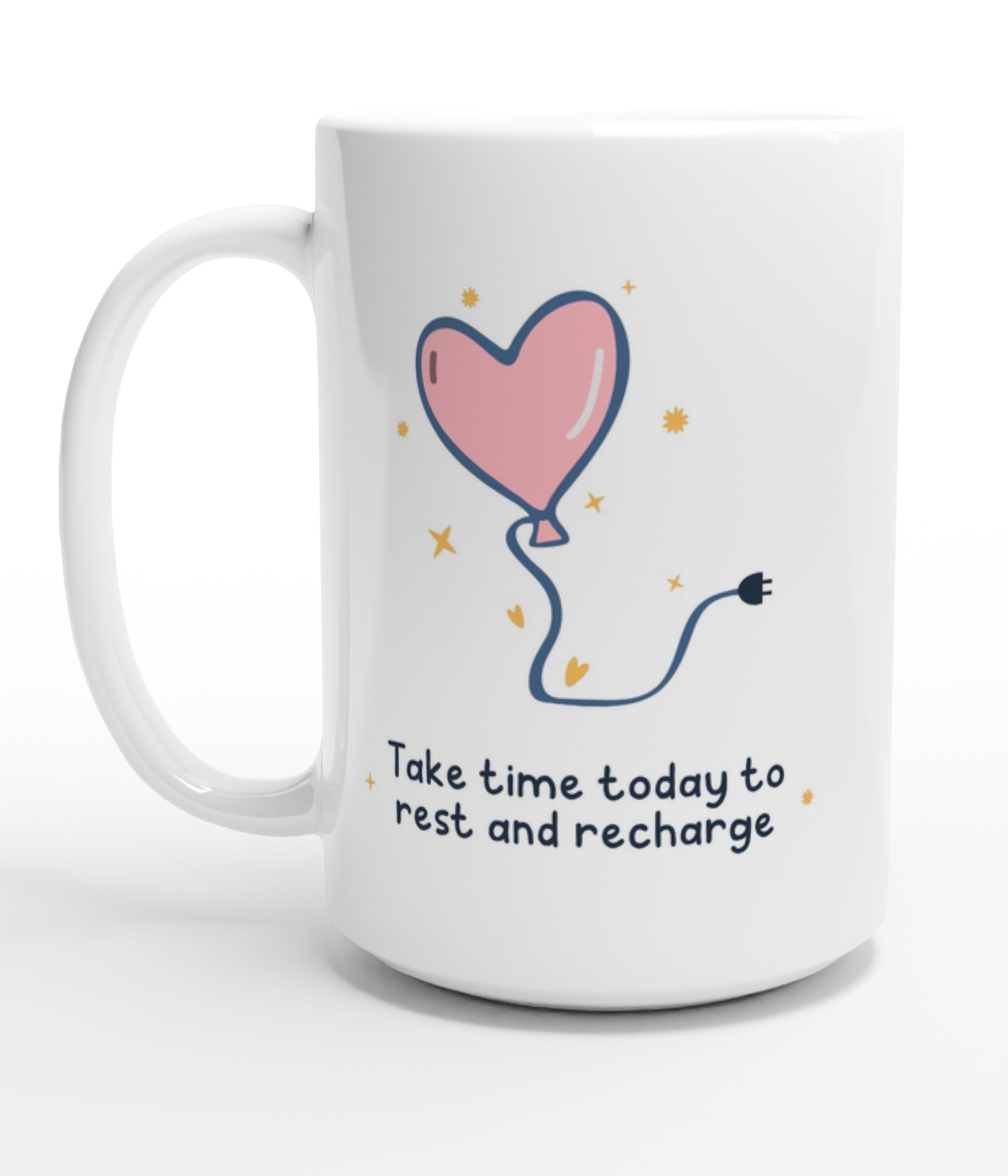 Take Time Today To Rest And Recharge White 15oz Mug
