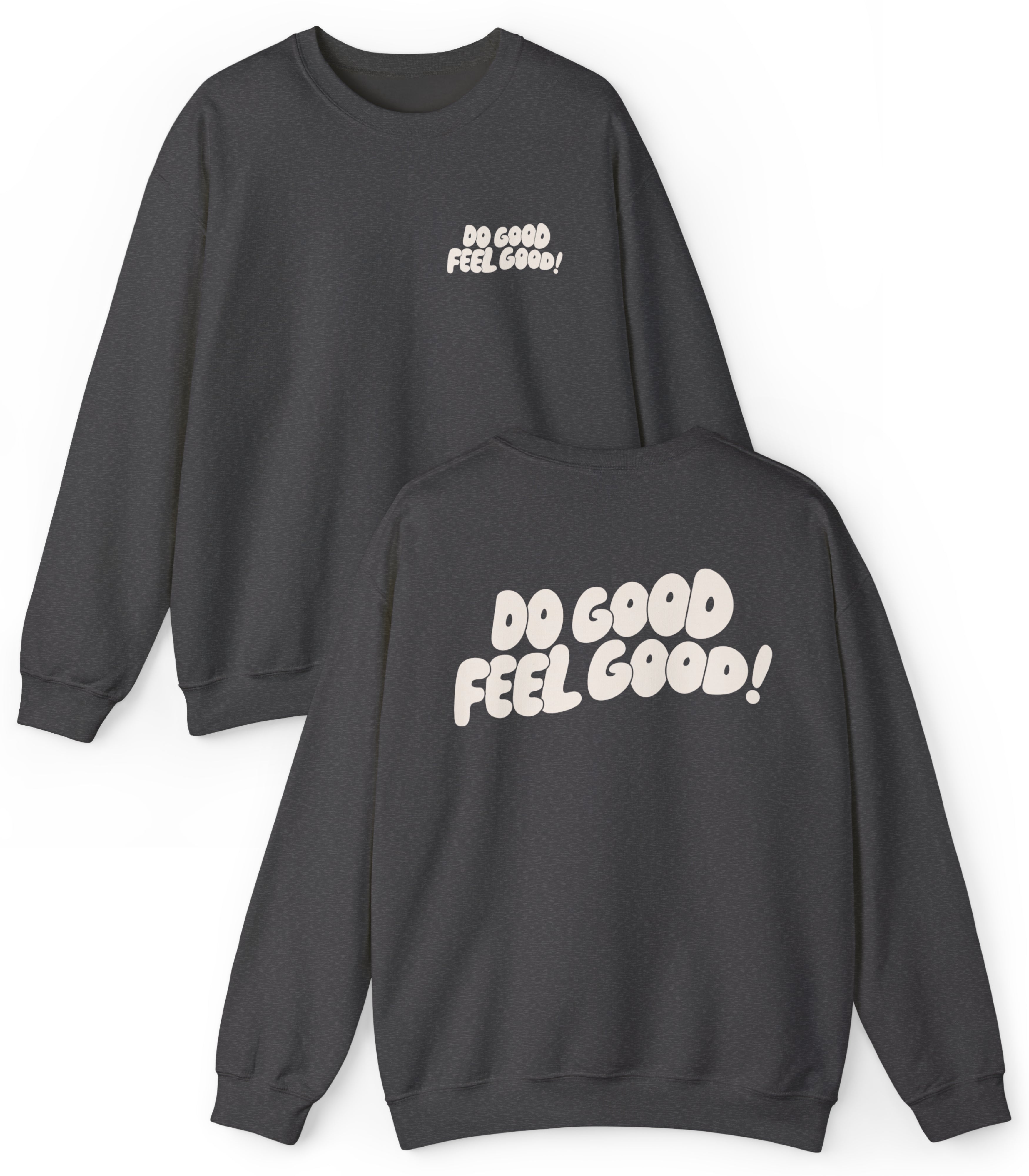 Do Good Feel Good Sweatshirt
