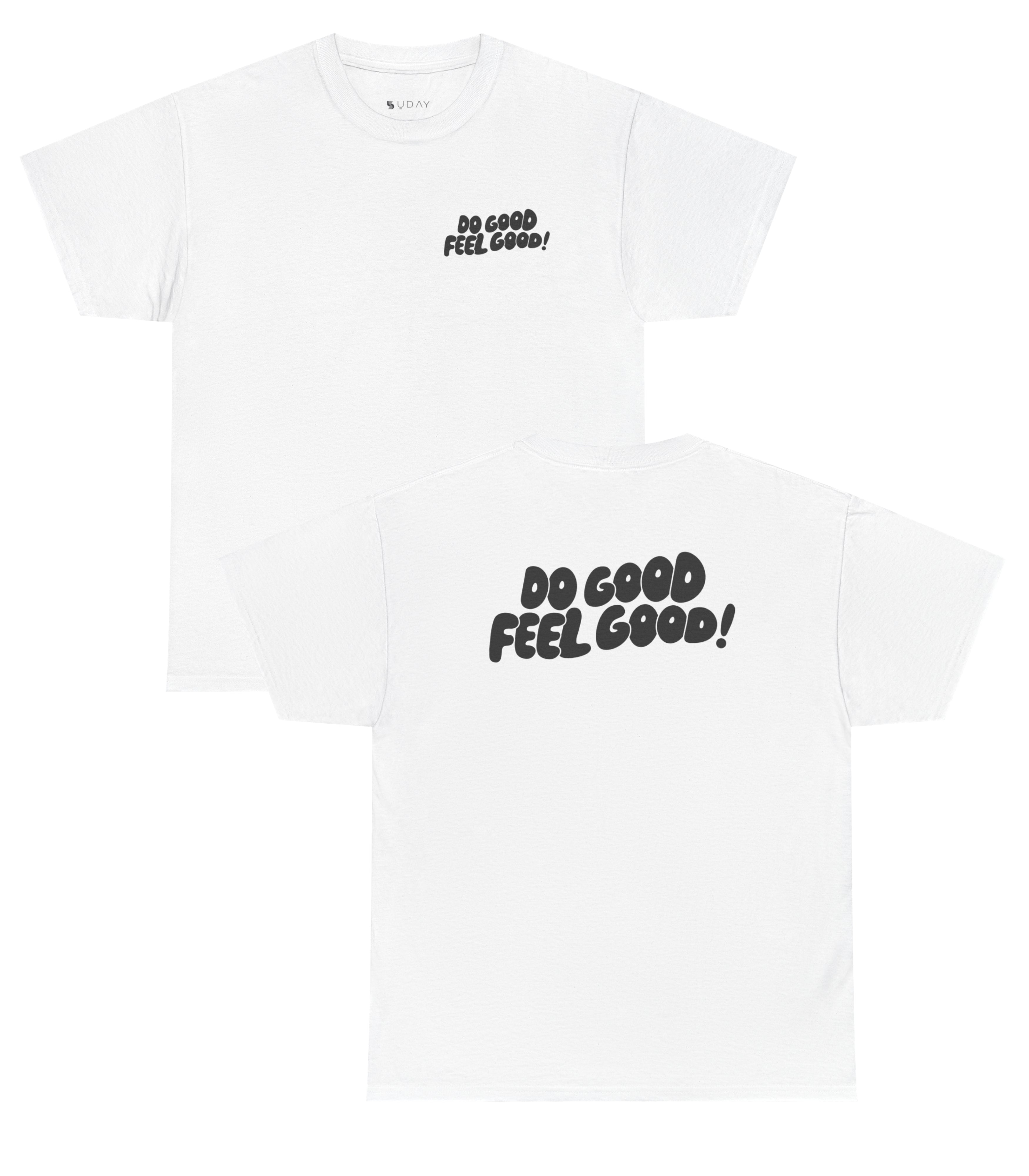 Do Good Feel Good T-Shirt
