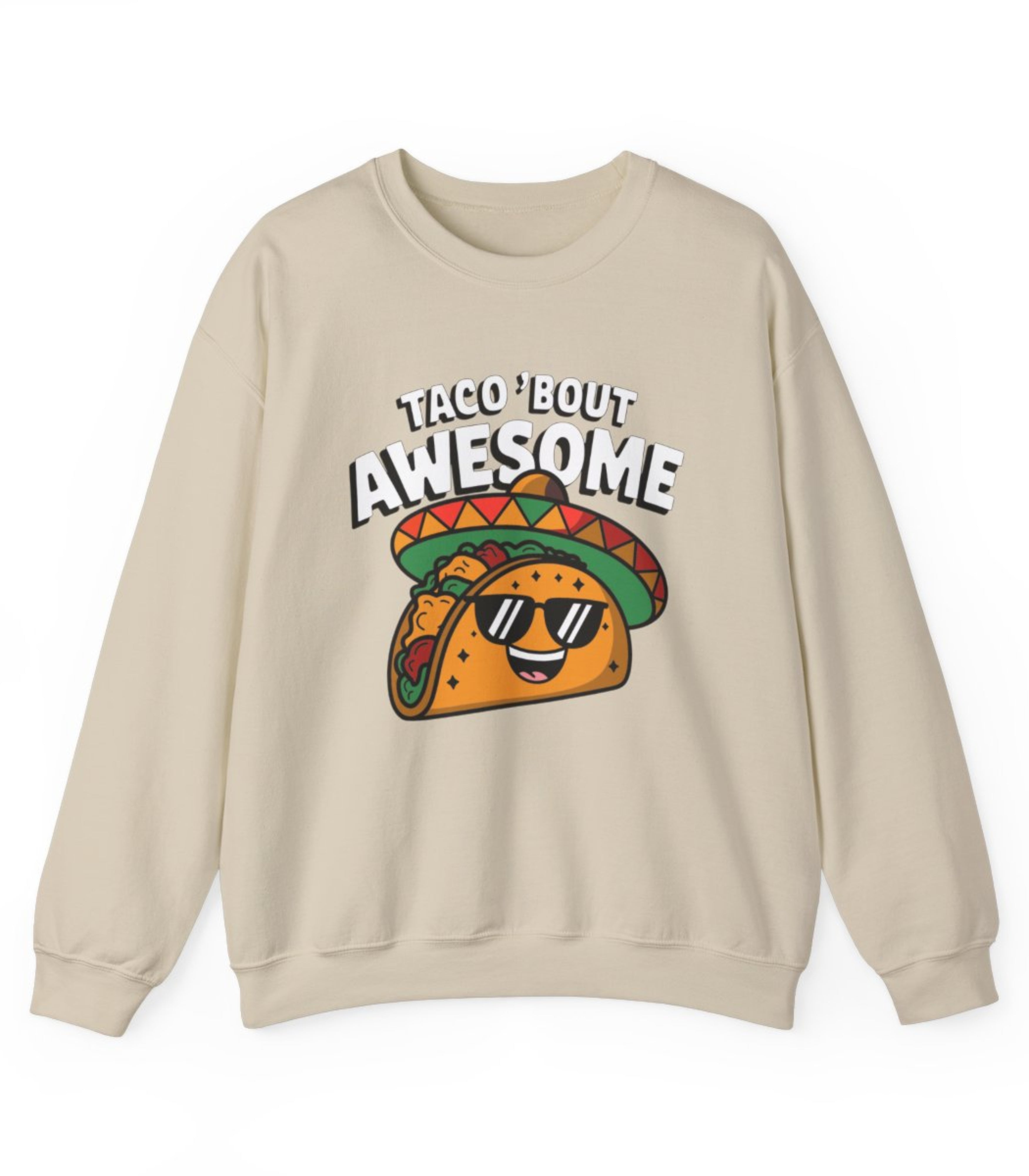 Taco' Bout Awesome Sweatshirt