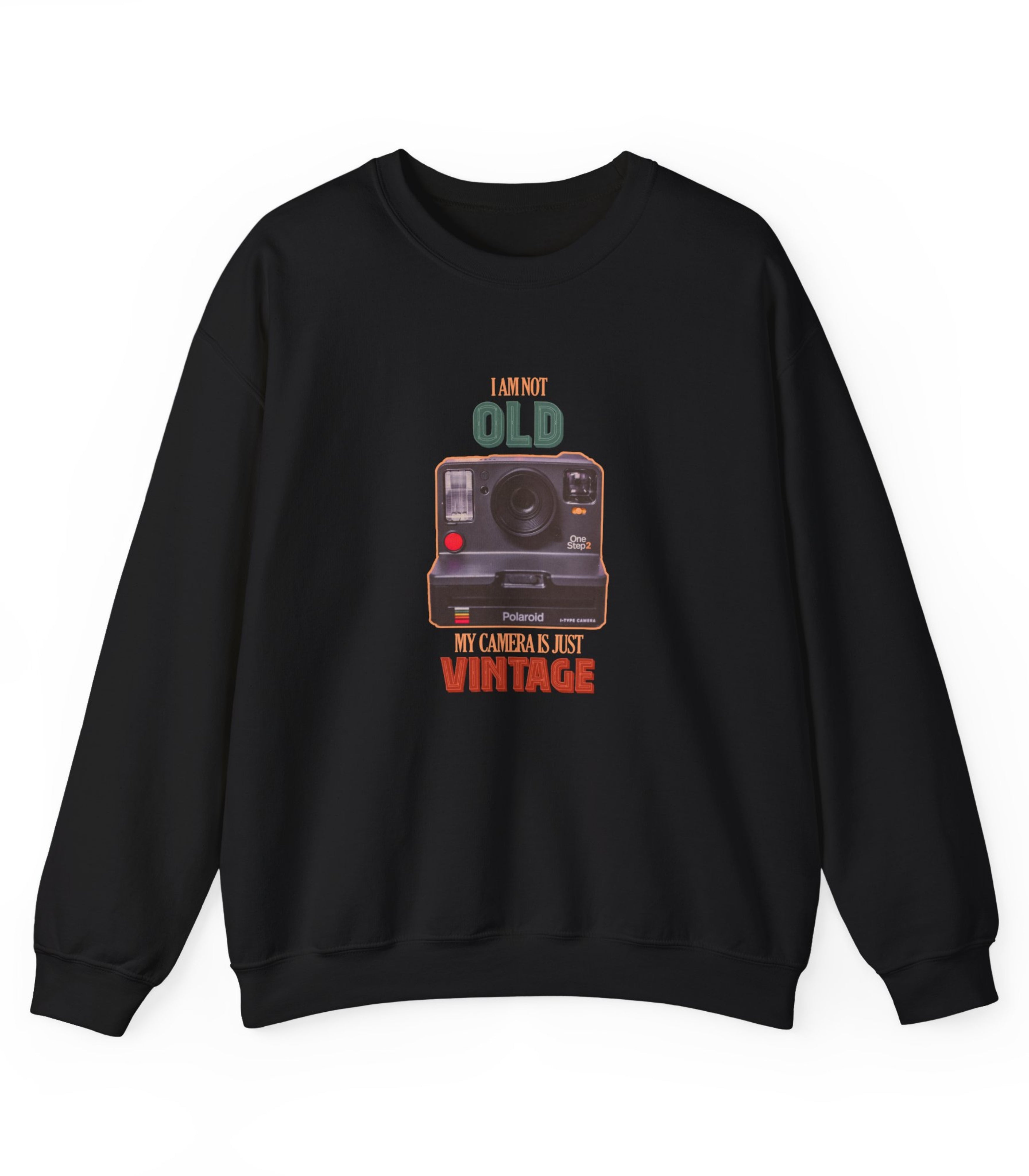I Am Not ld My Camera Is just Vintage Sweatshirt