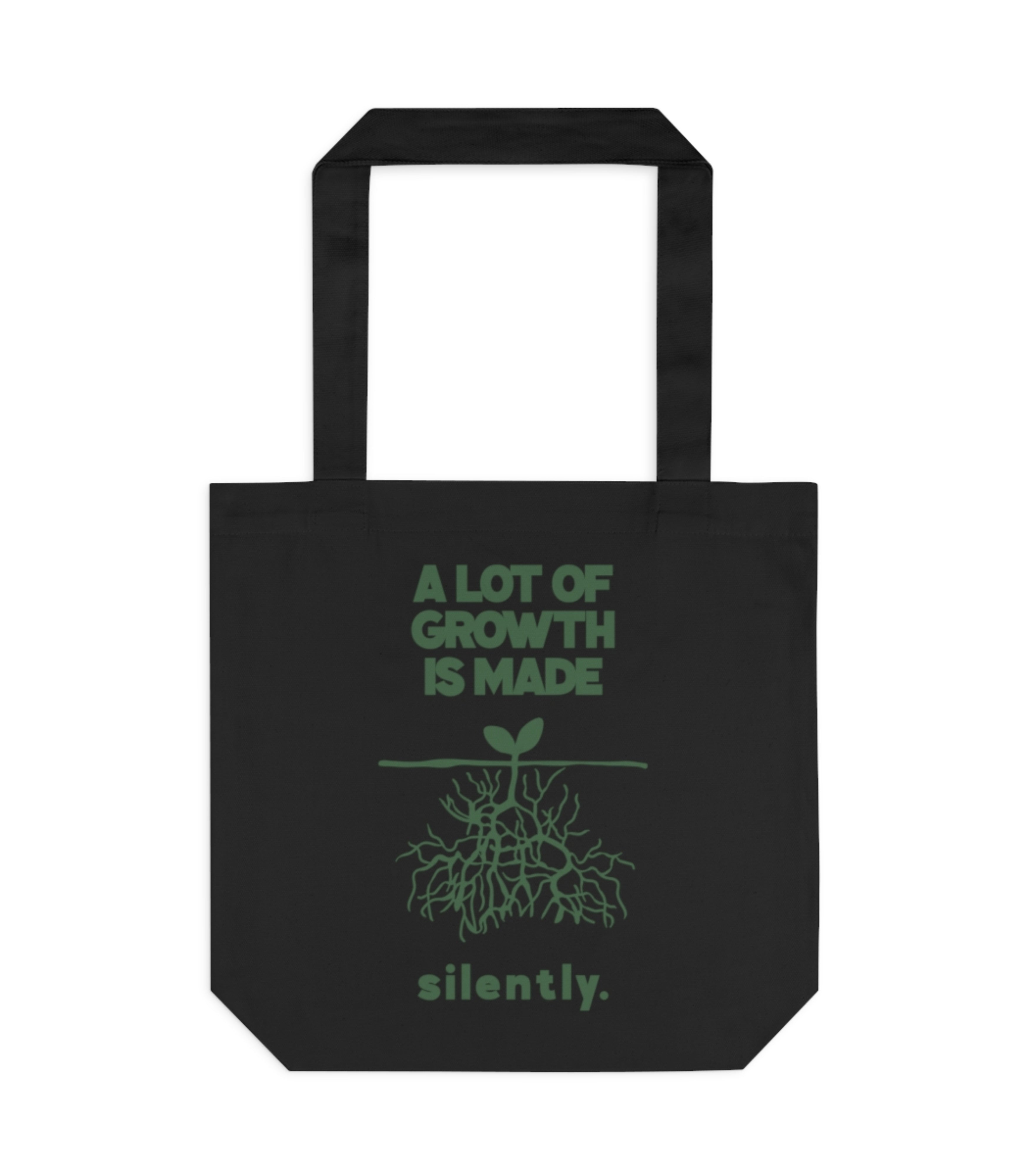 A Lot Of Growth Is Made Silently Tote Bag