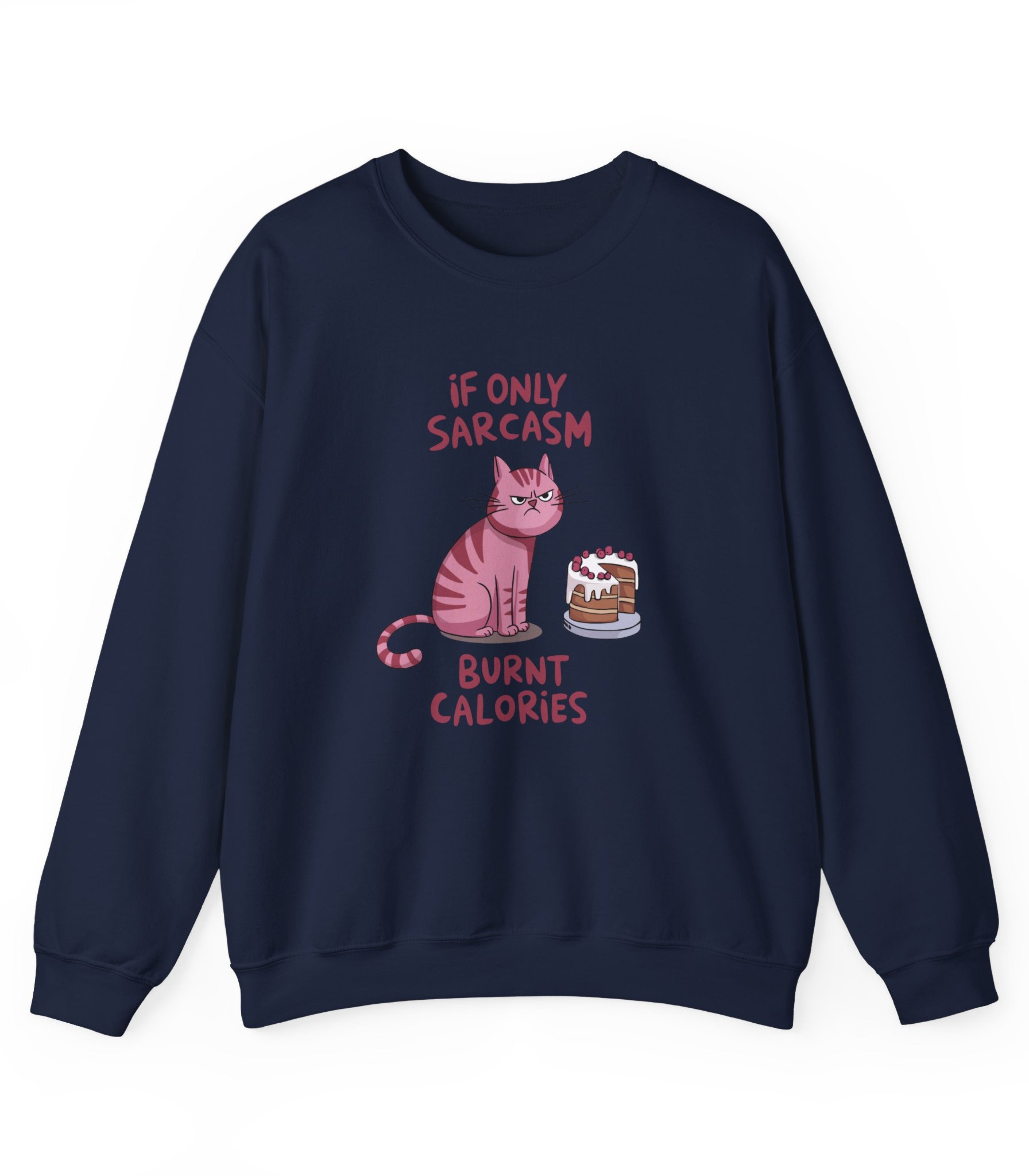 If Only Sarcasm Burnt Calories Sweatshirt