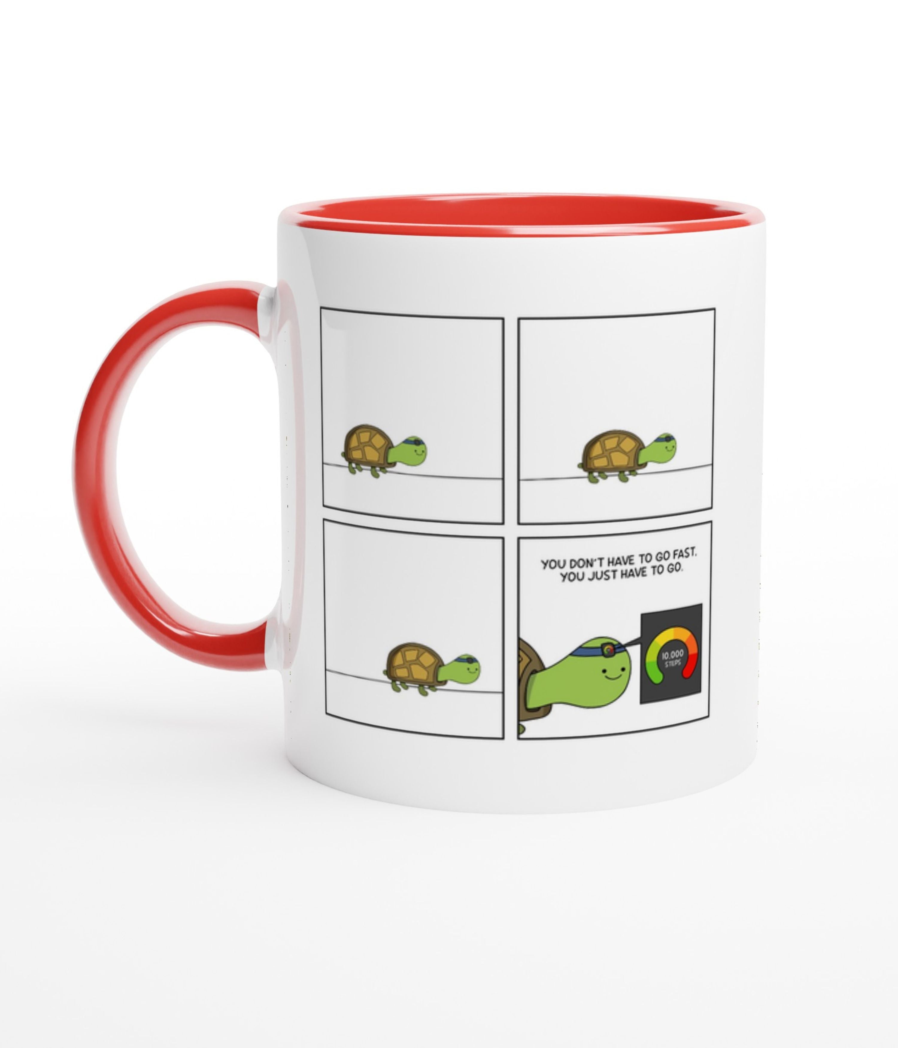 You Don't Have To Go Fast. You Just Have To Go White Mug With Colour Inside