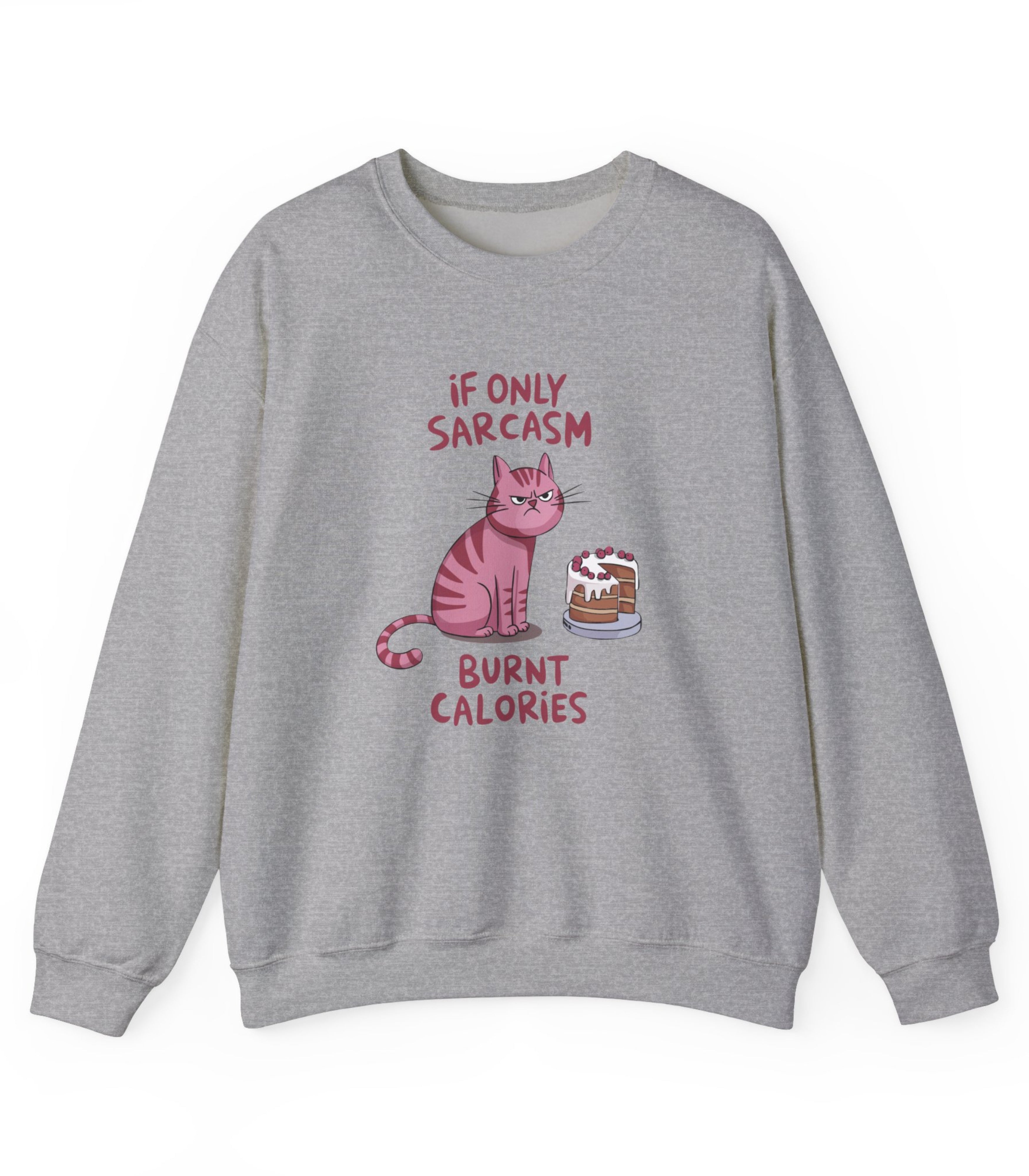 If Only Sarcasm Burnt Calories Sweatshirt