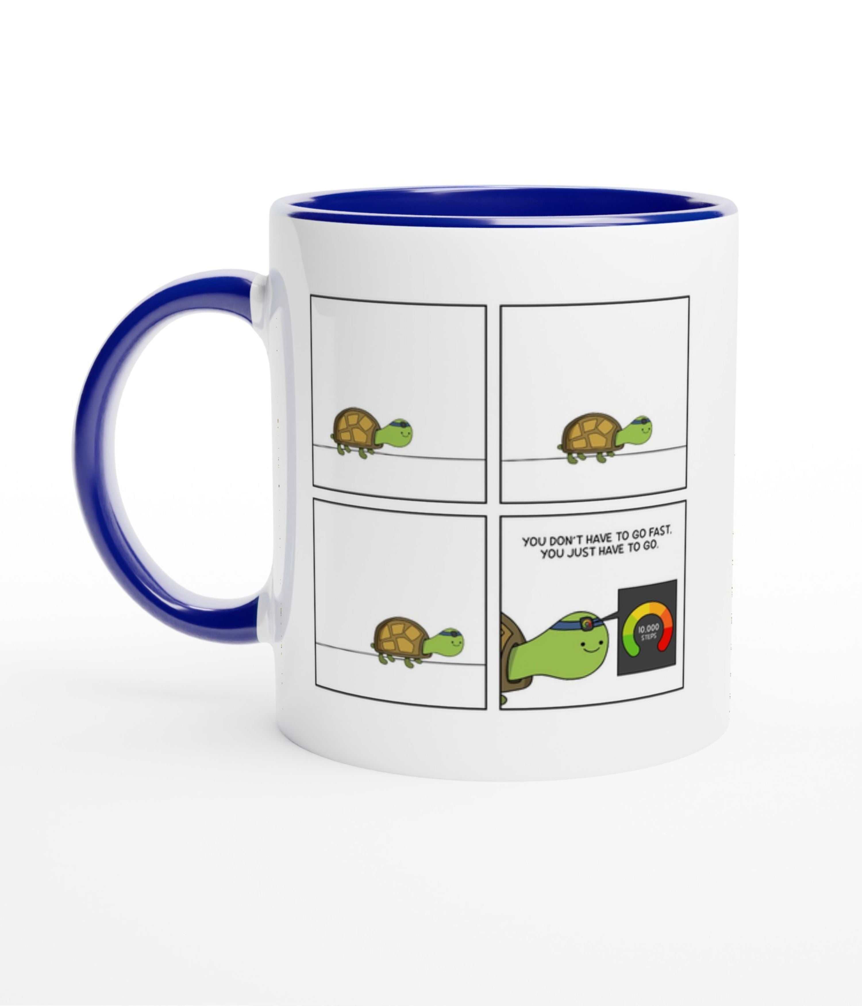 You Don't Have To Go Fast. You Just Have To Go White Mug With Colour Inside