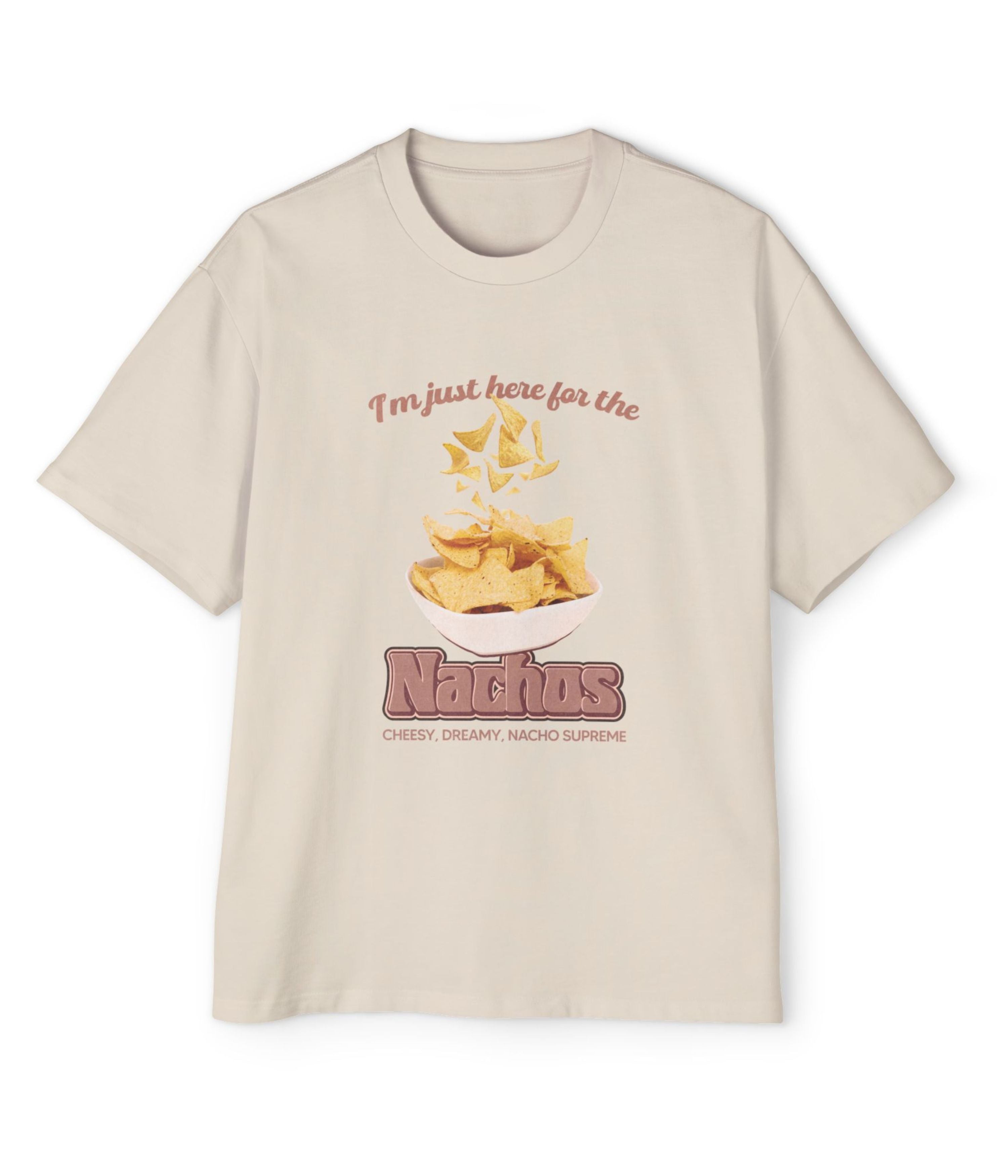 I'm Just Here For The Nachos Men's Oversized Tee
