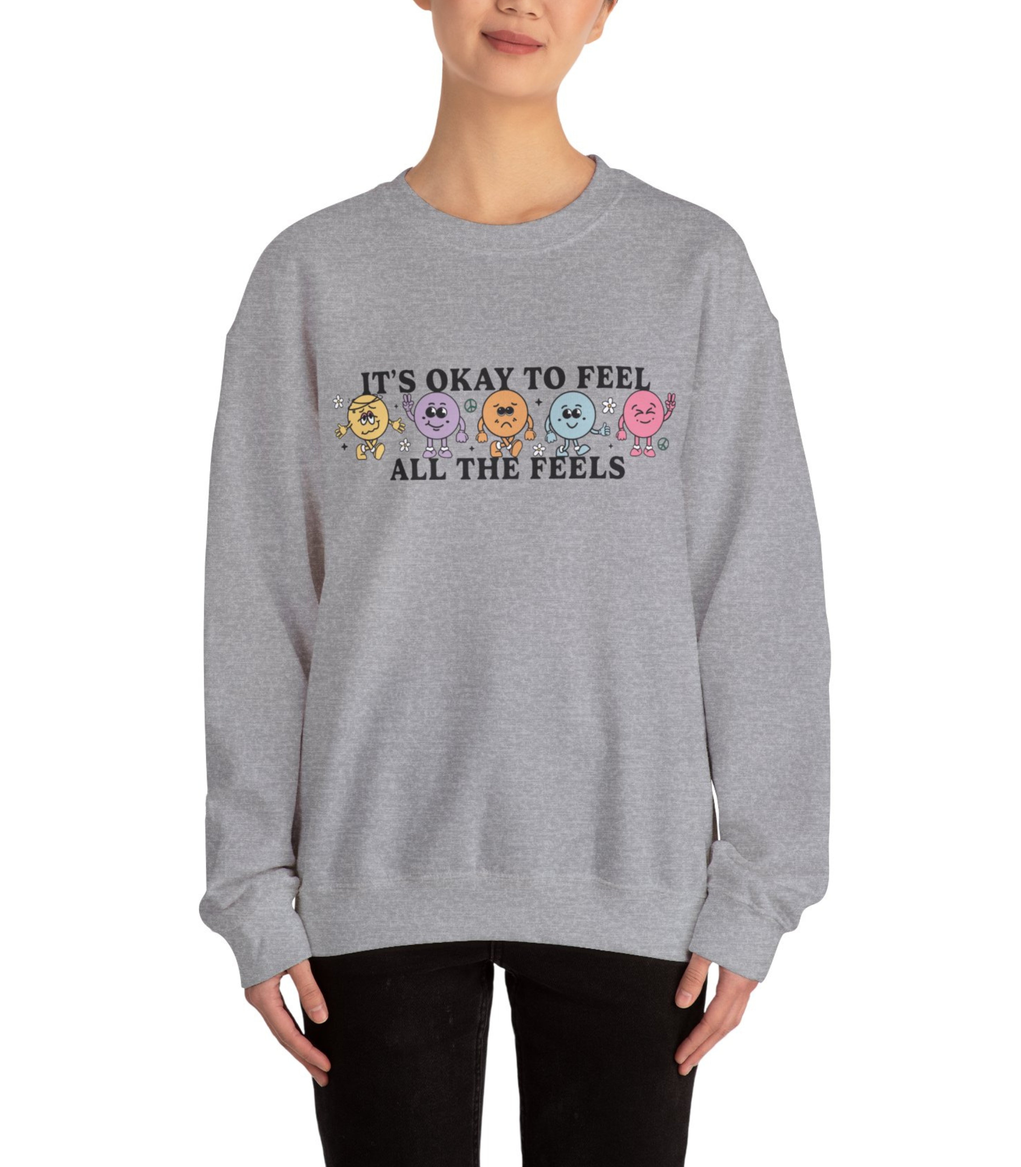 It's Okay To Feel All The Feels Sweatshirt