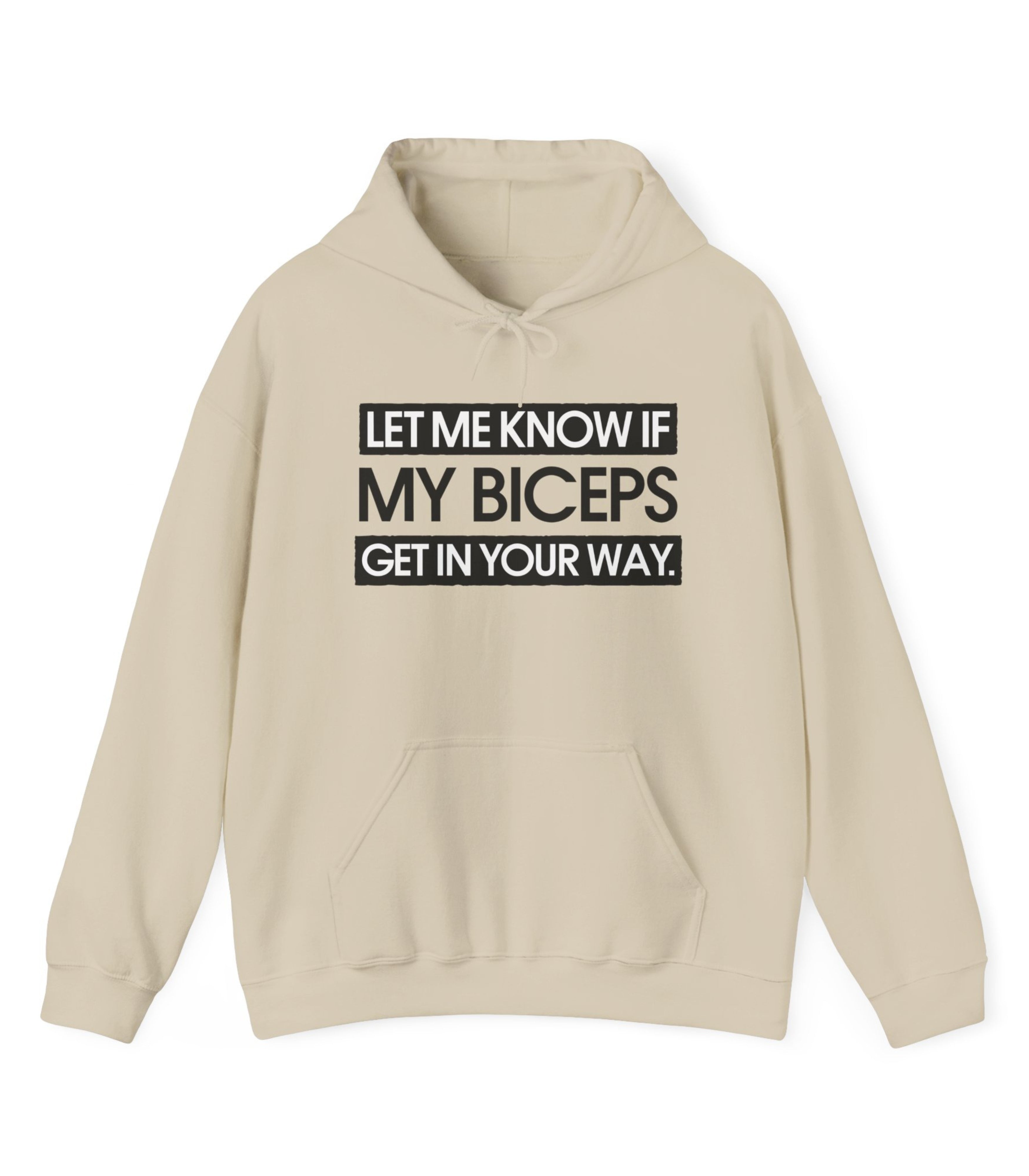 Let Me Know If My Biceps Get In Your Way Hoodie