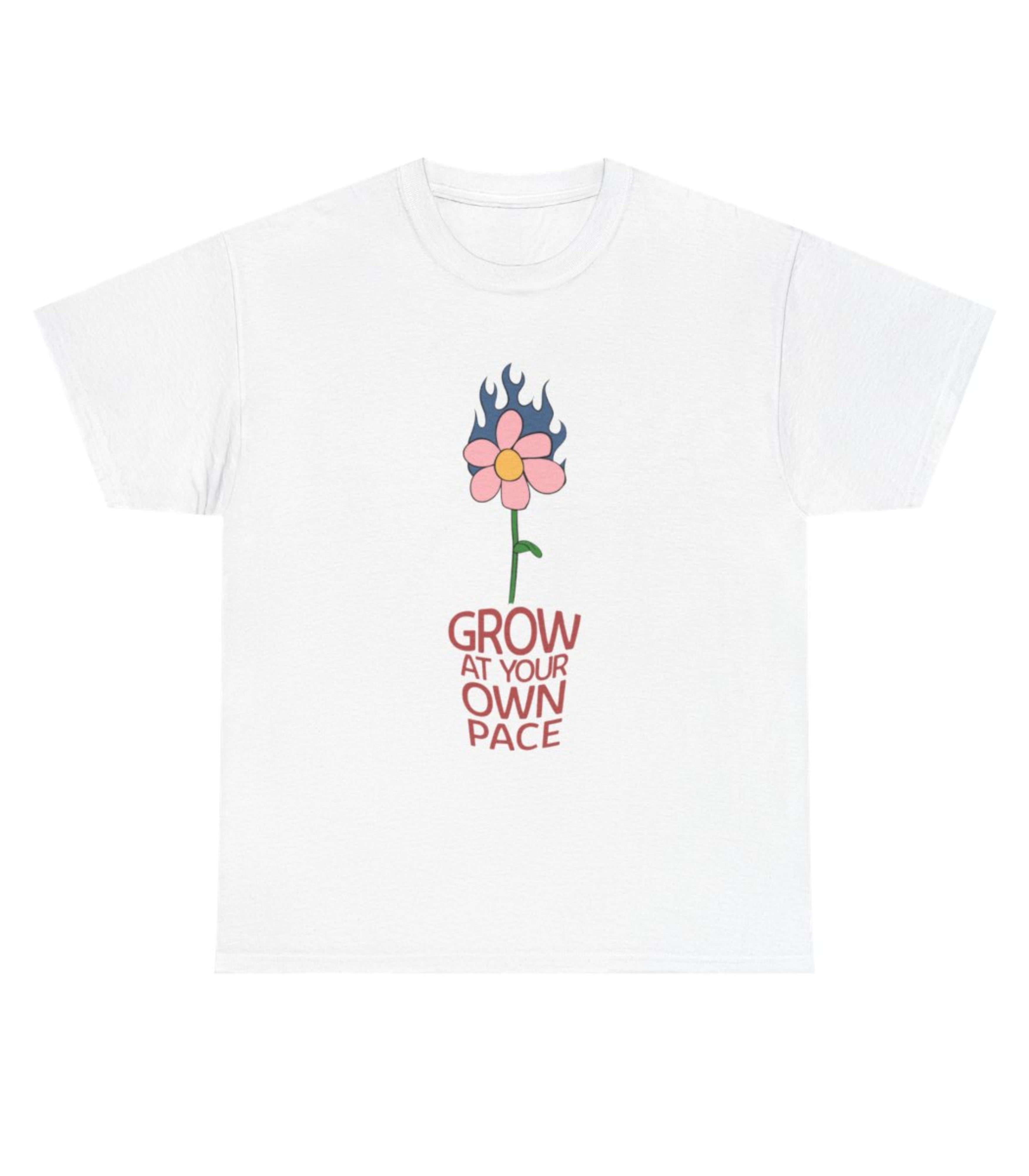Grow at your own pace T-Shirt