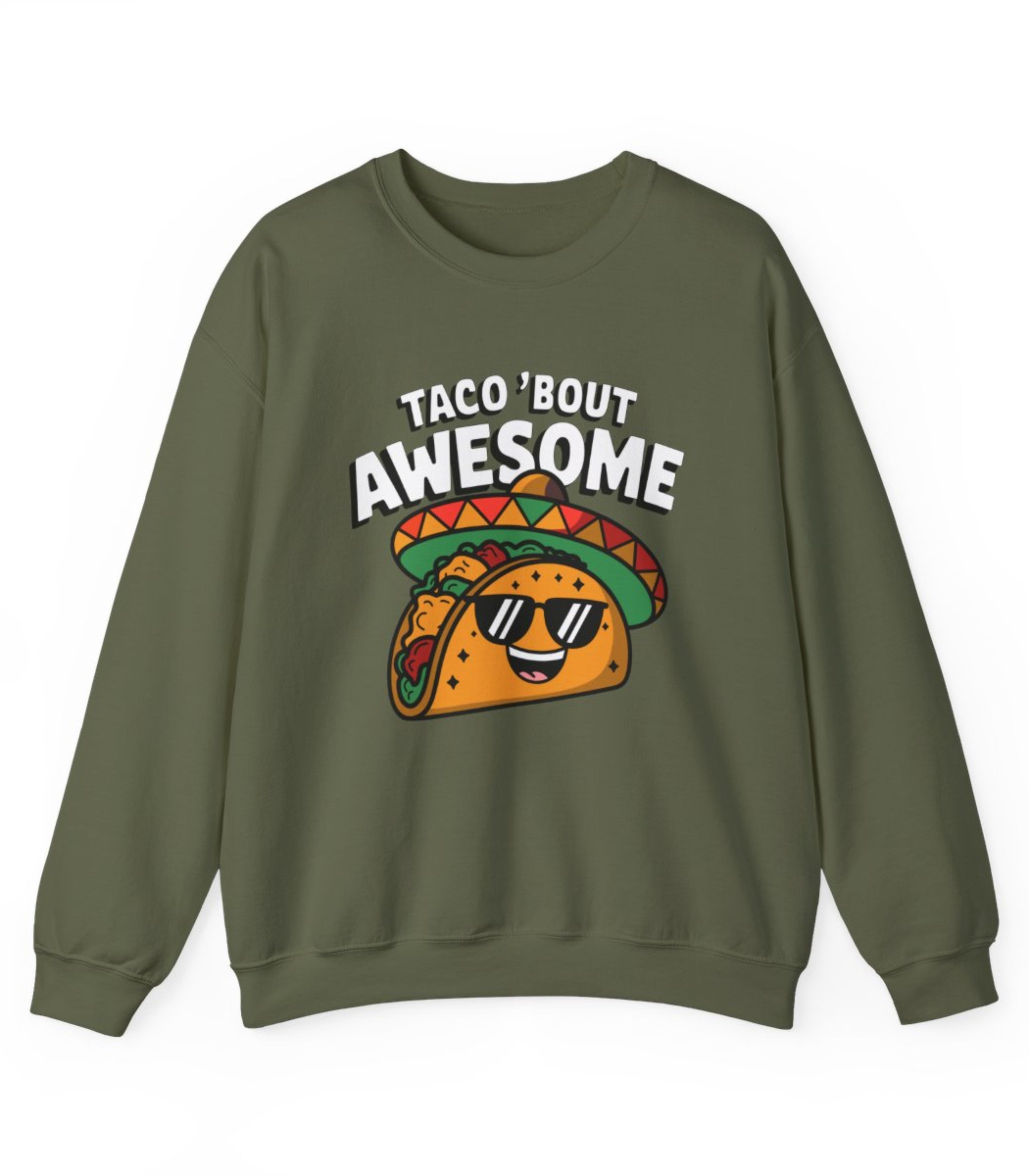 Taco' Bout Awesome Sweatshirt