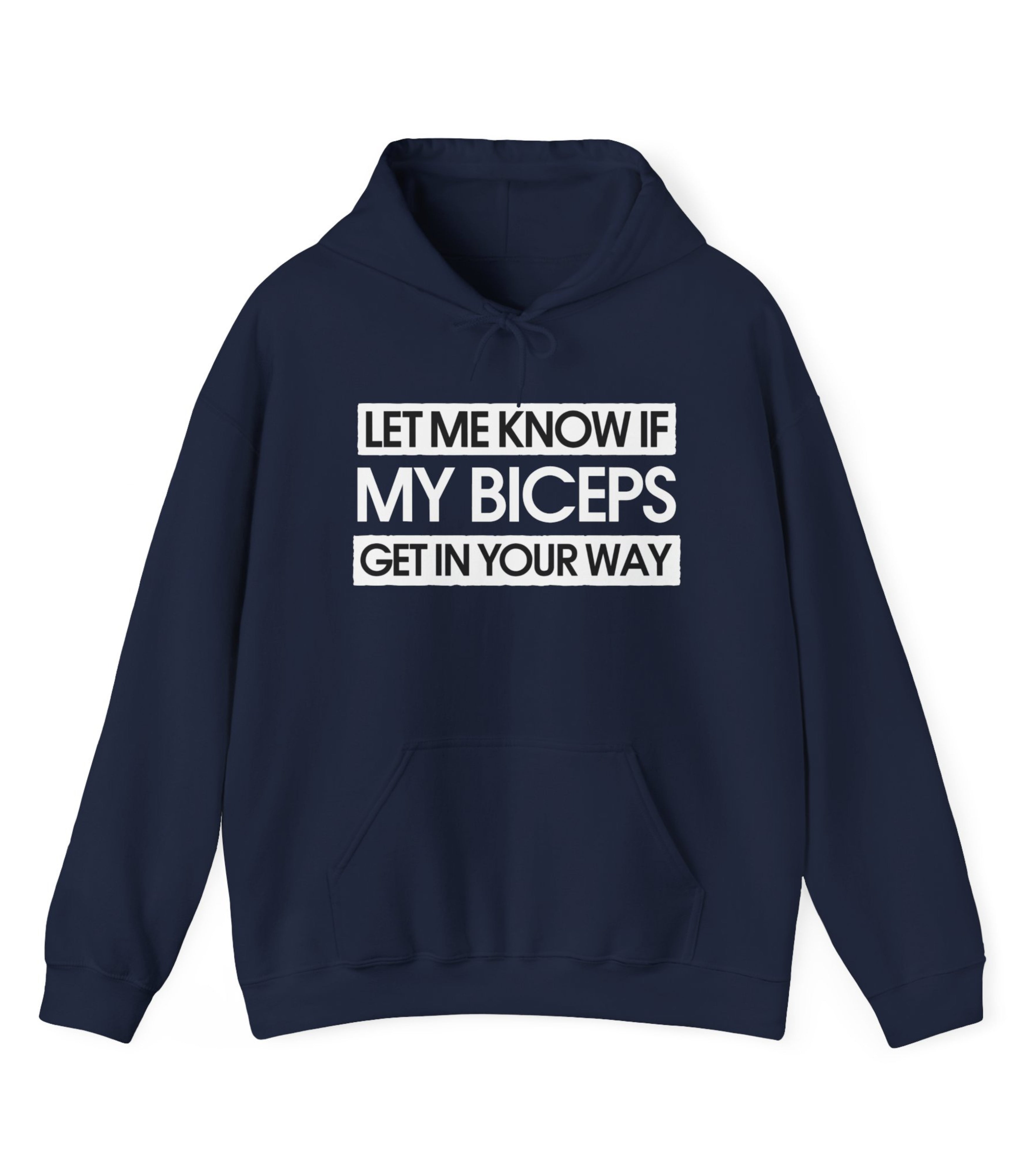 Let Me Know If My Biceps Get In Your Way Hoodie