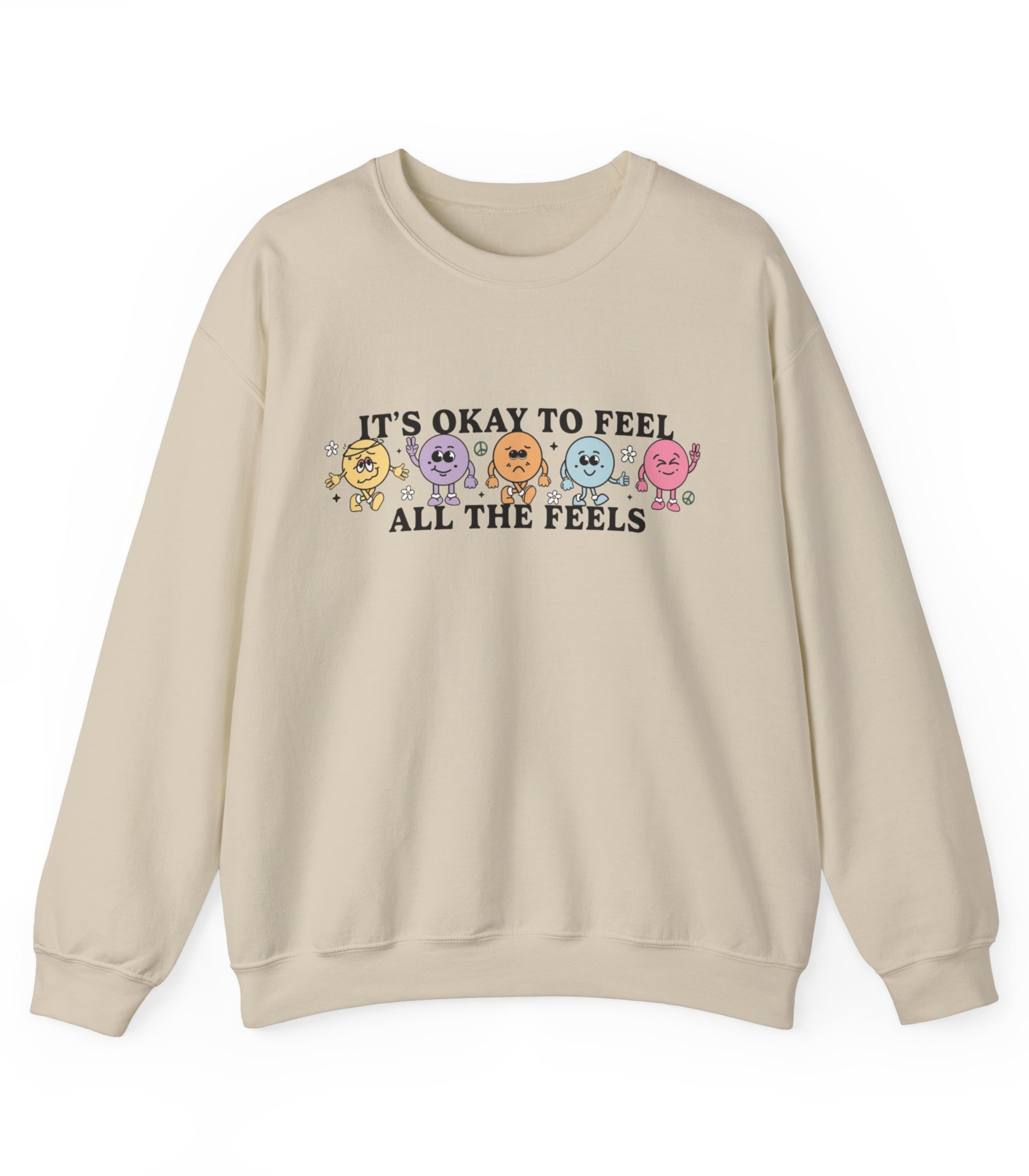 It's Okay To Feel All The Feels Sweatshirt