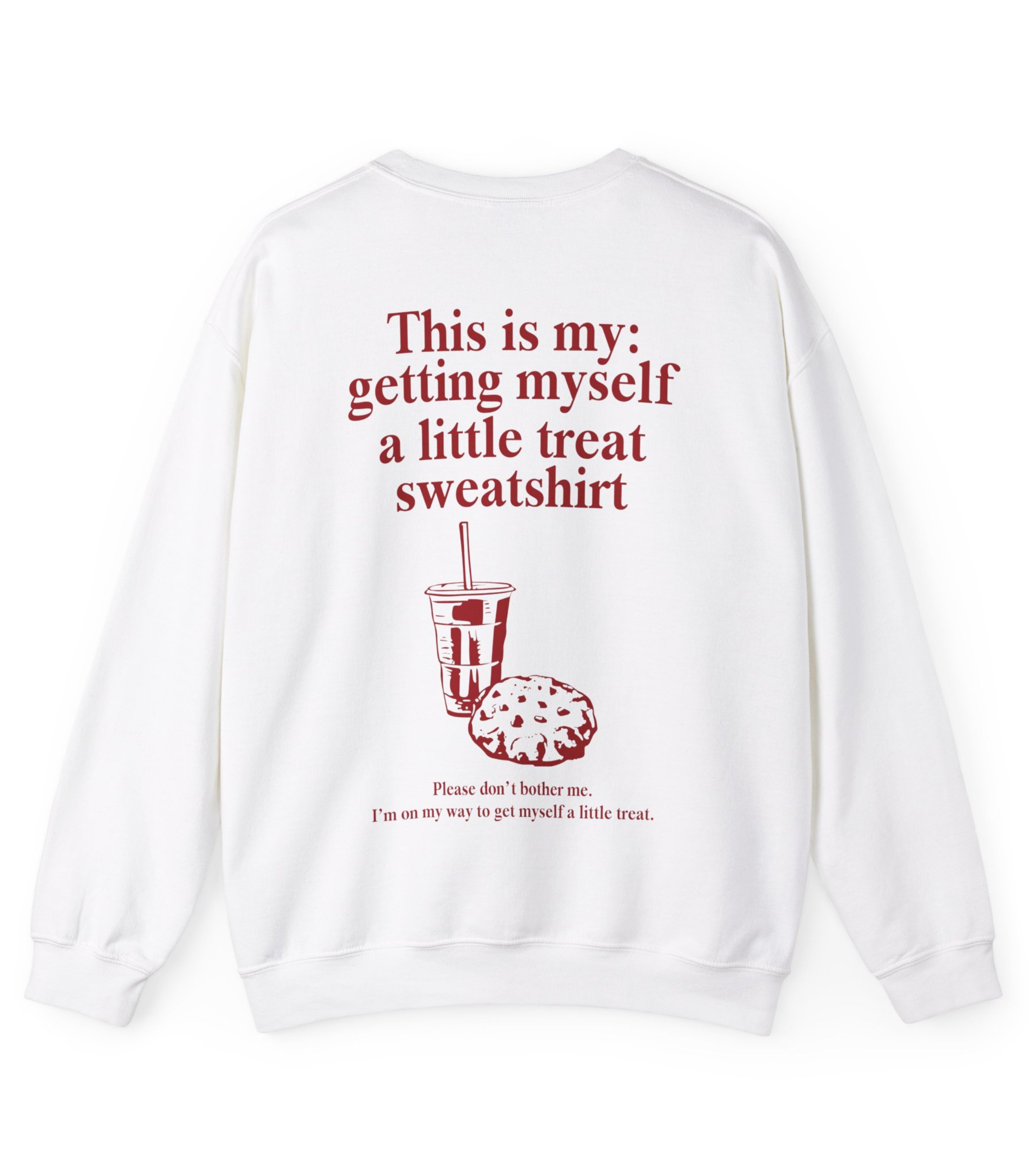 Getting Myself A little Treat Sweatshirt