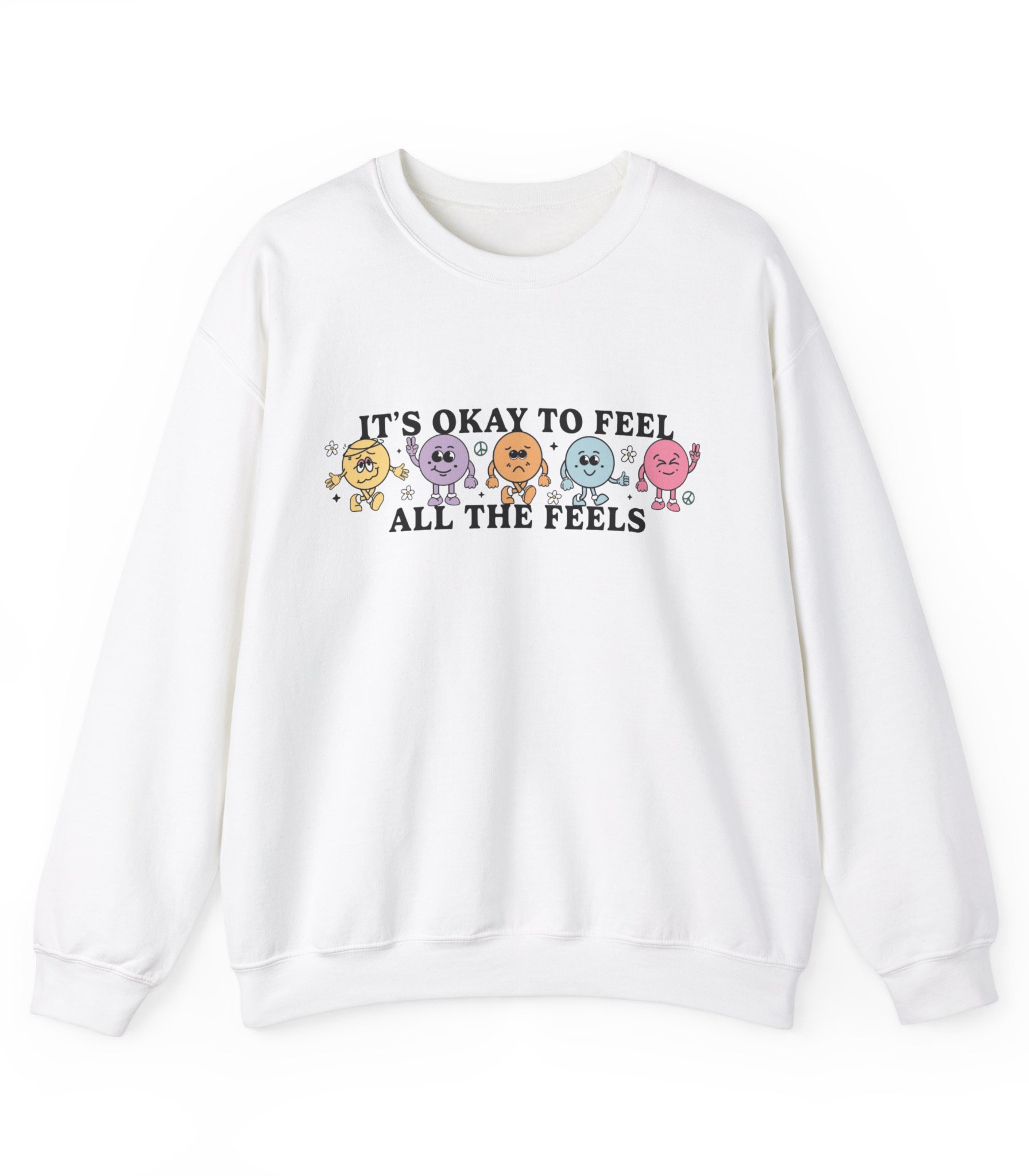 It's Okay To Feel All The Feels Sweatshirt