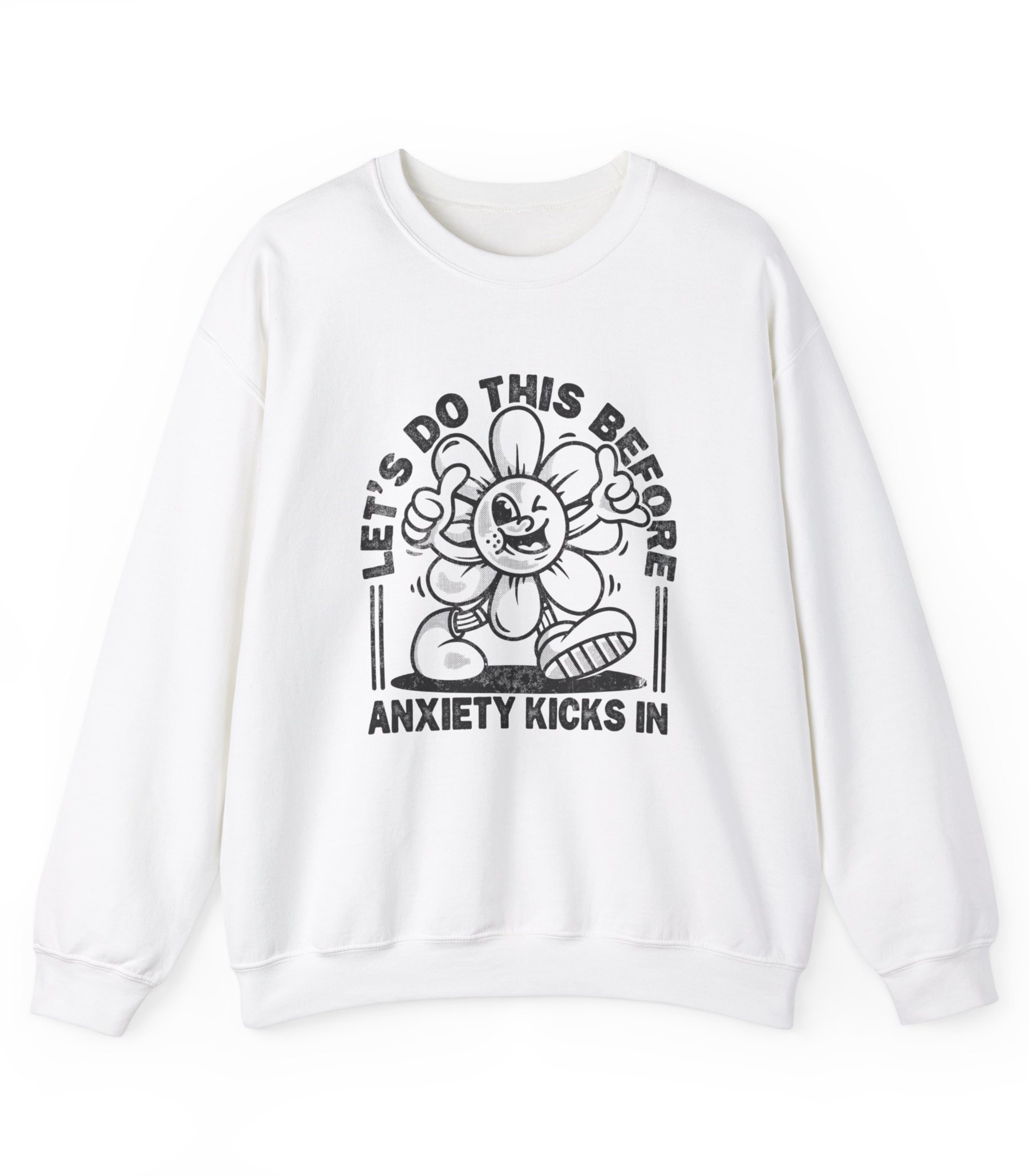 Let's Do This Before Anxiety kicks In Sweatshirt